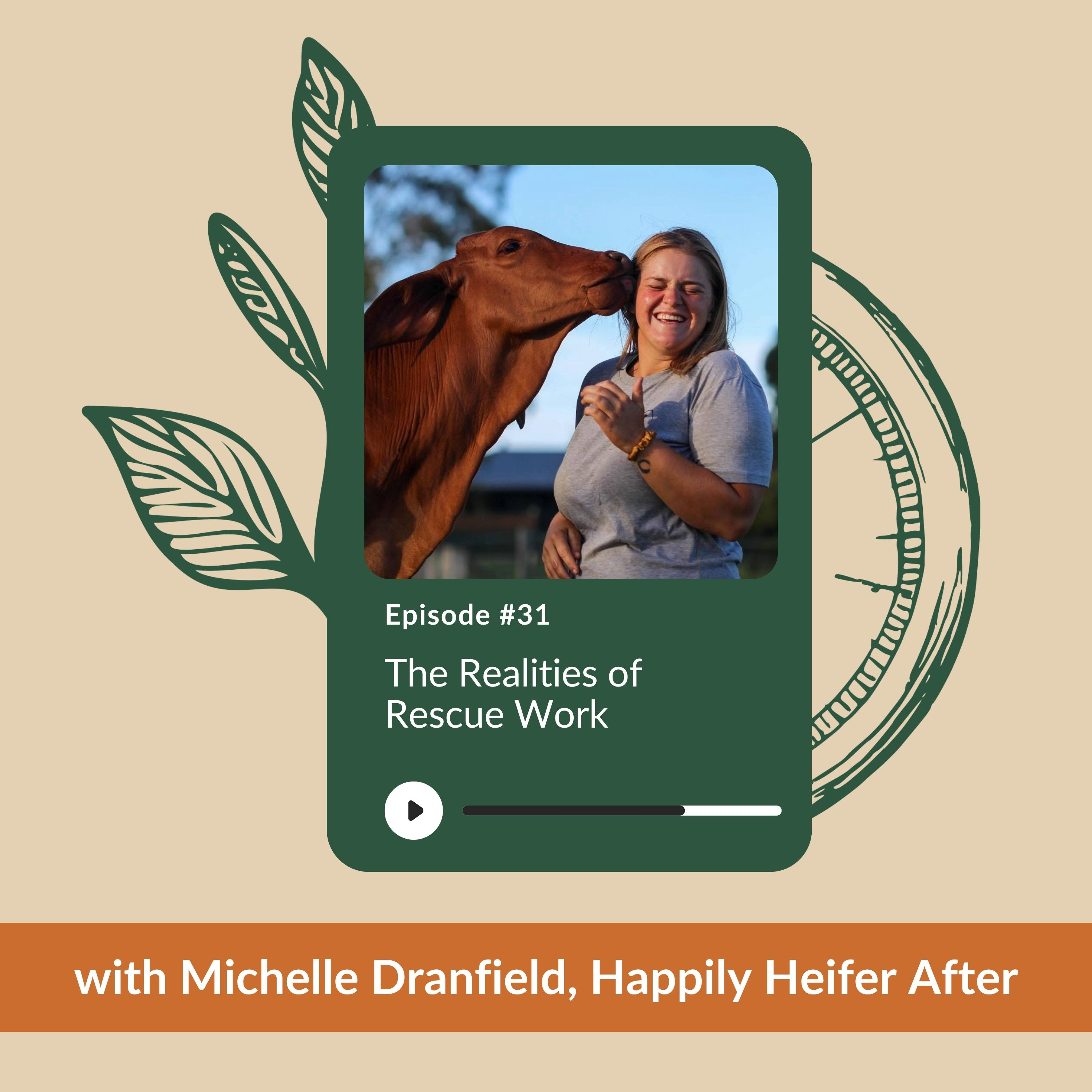  Ep 31 - The Realities of Rescue Work | Michelle Dranfield | Happily Heifer After episode artwork