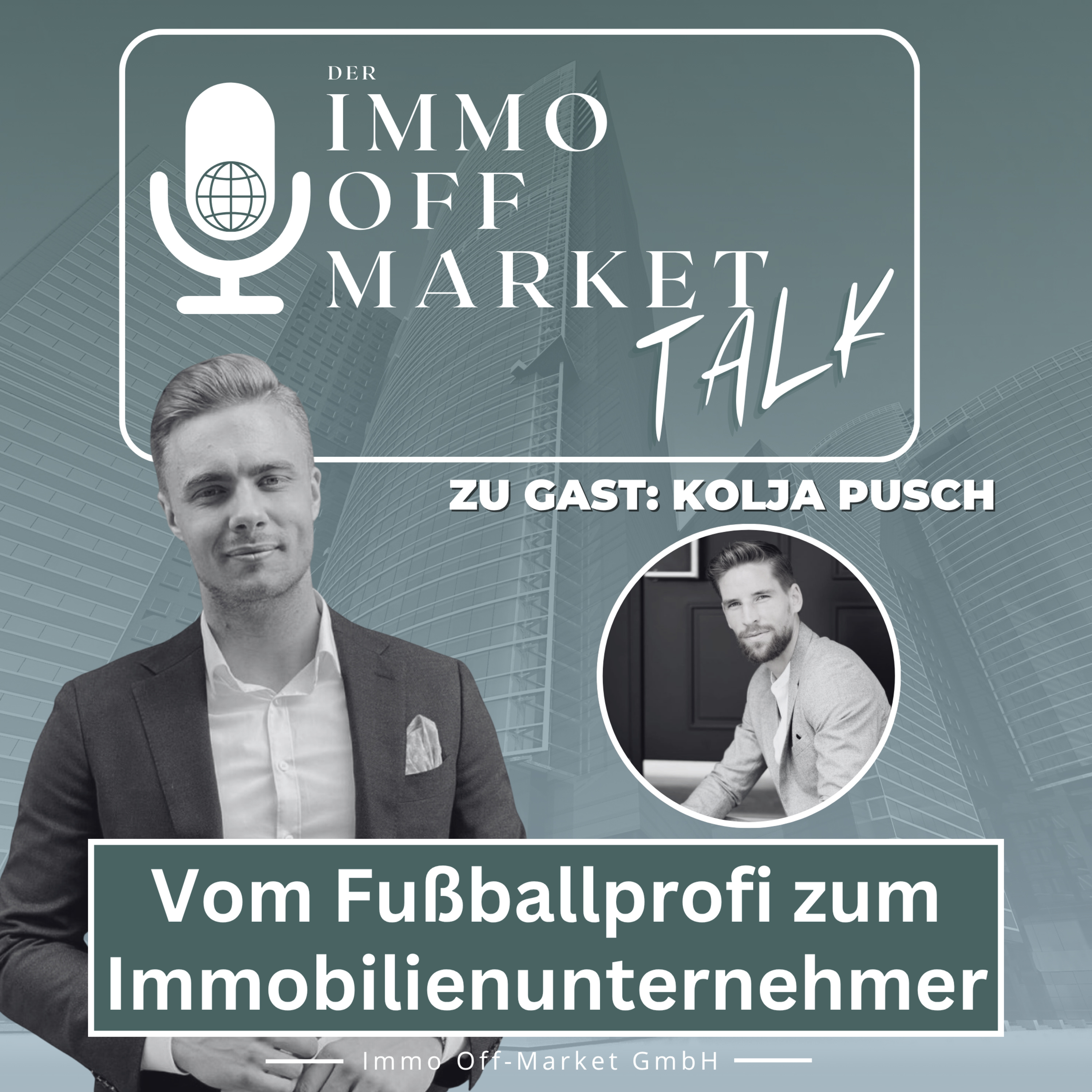 ⚽️ Vom Fußballprofi zum Immobilienunternehmer – Kolja Pusch im Immo Off Market Talk episode artwork