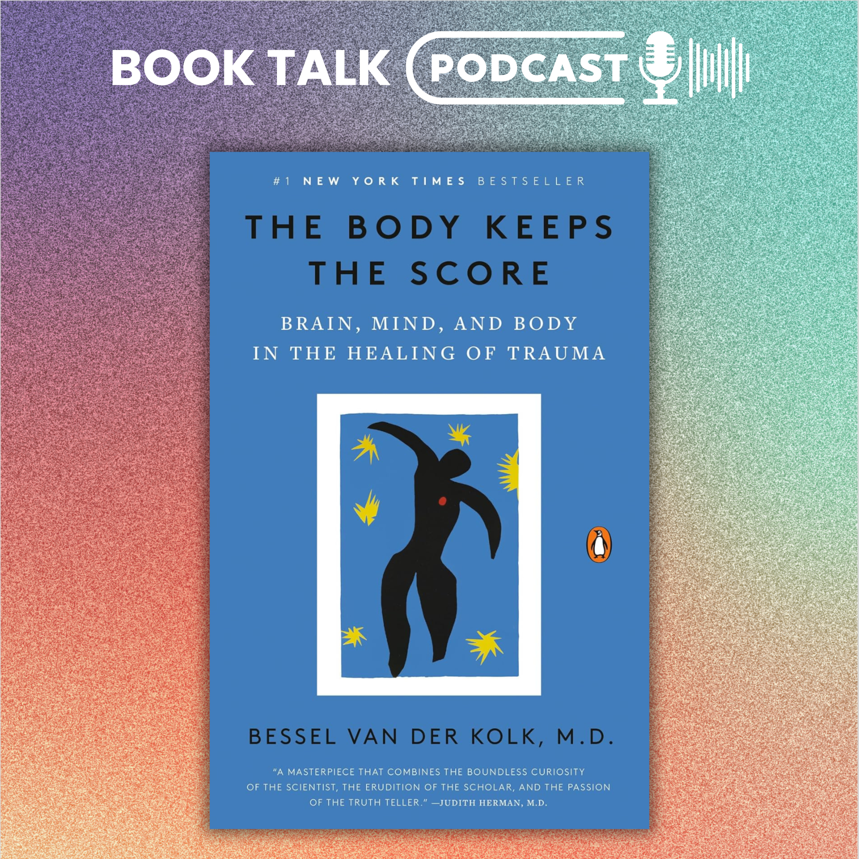 The Body Keeps the Score by Bessel van der Kolk - Book Summary Podcast episode artwork