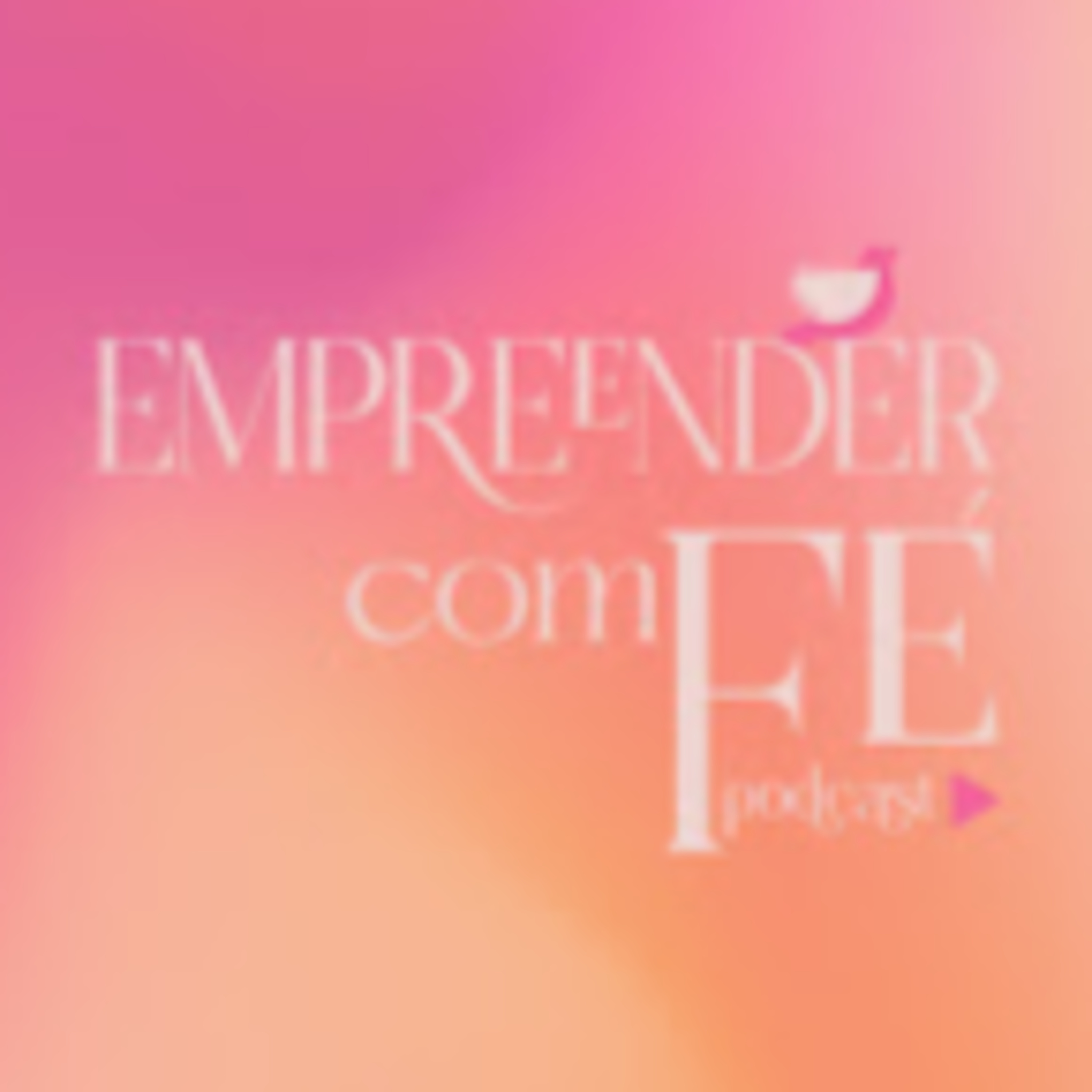 Empreender com Fé Podcast