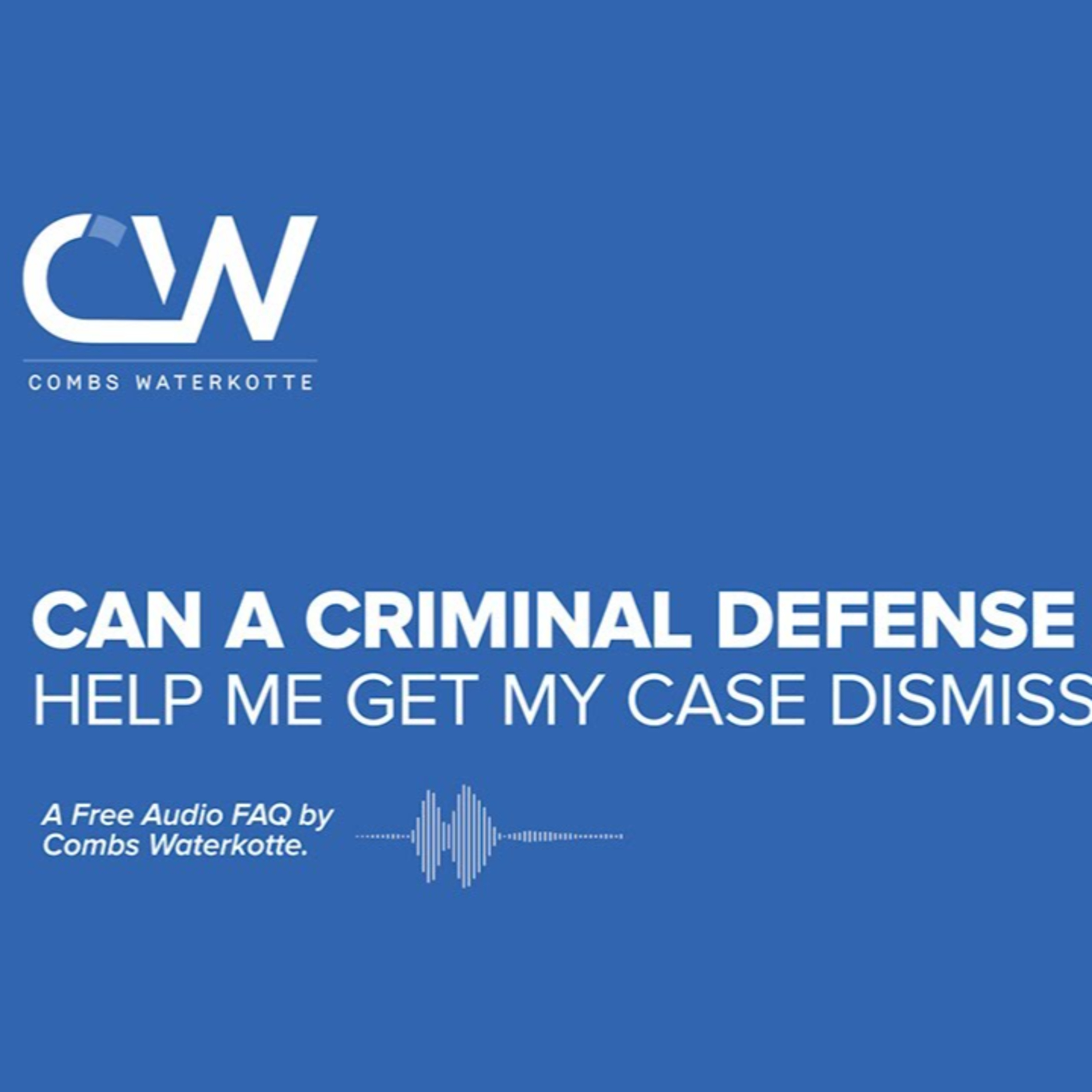 Can a Criminal Defense Attorney Help Me Get My Case Dismissed? episode artwork