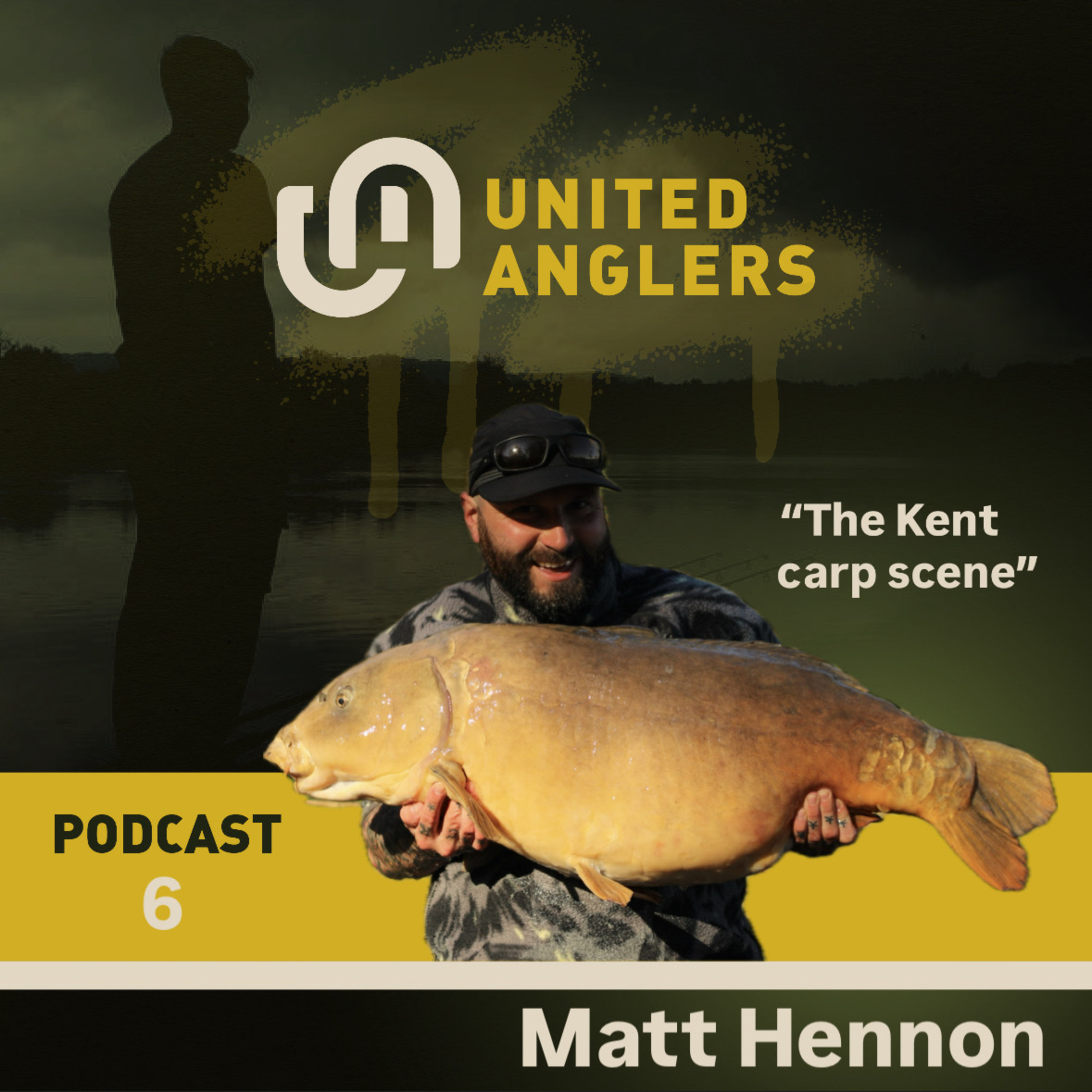 The United Anglers Podcast #6... The Kent carp scene feat Matt Hennon episode artwork