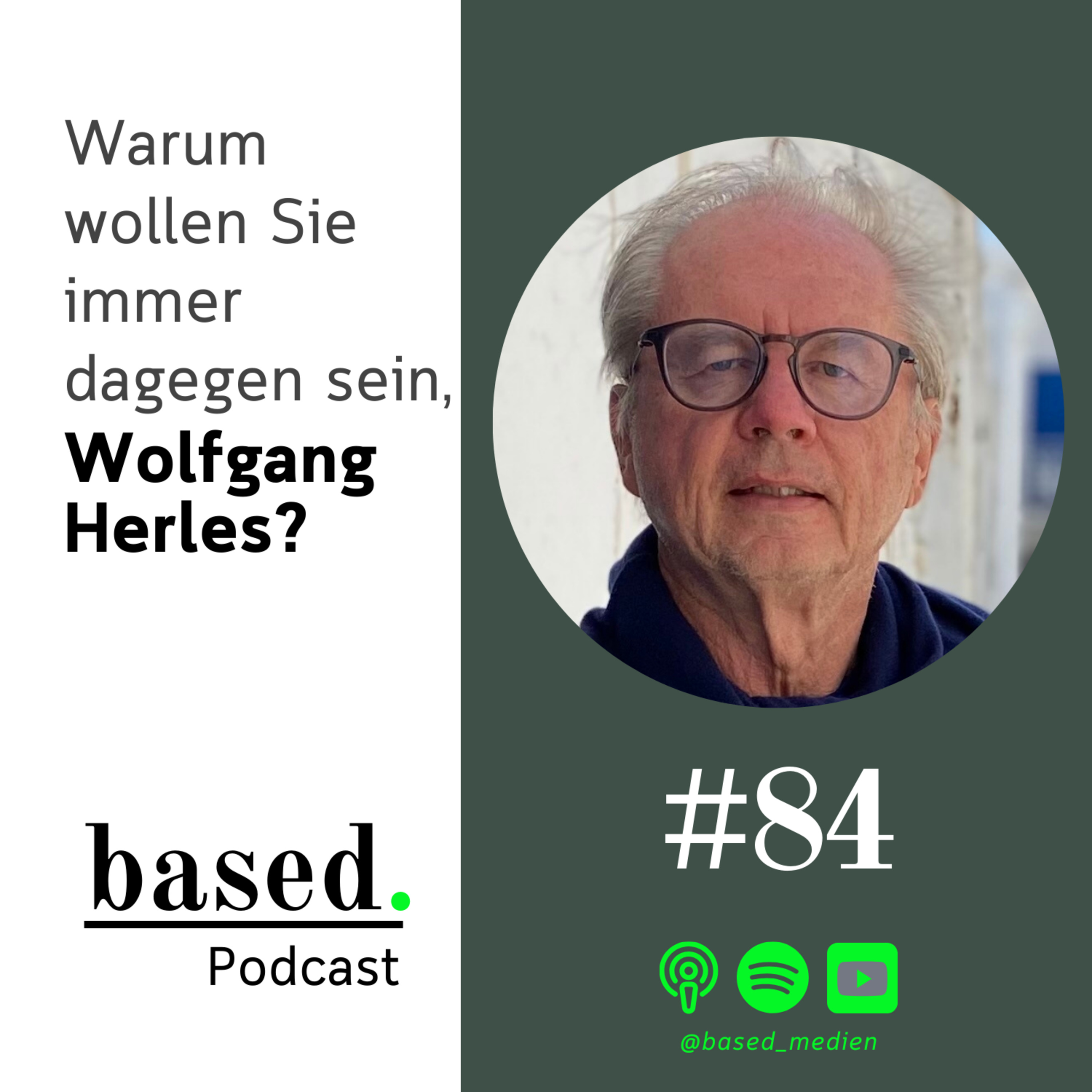 #84 - Warum wollen Sie immer dagegen sein, Wolfgang Herles?