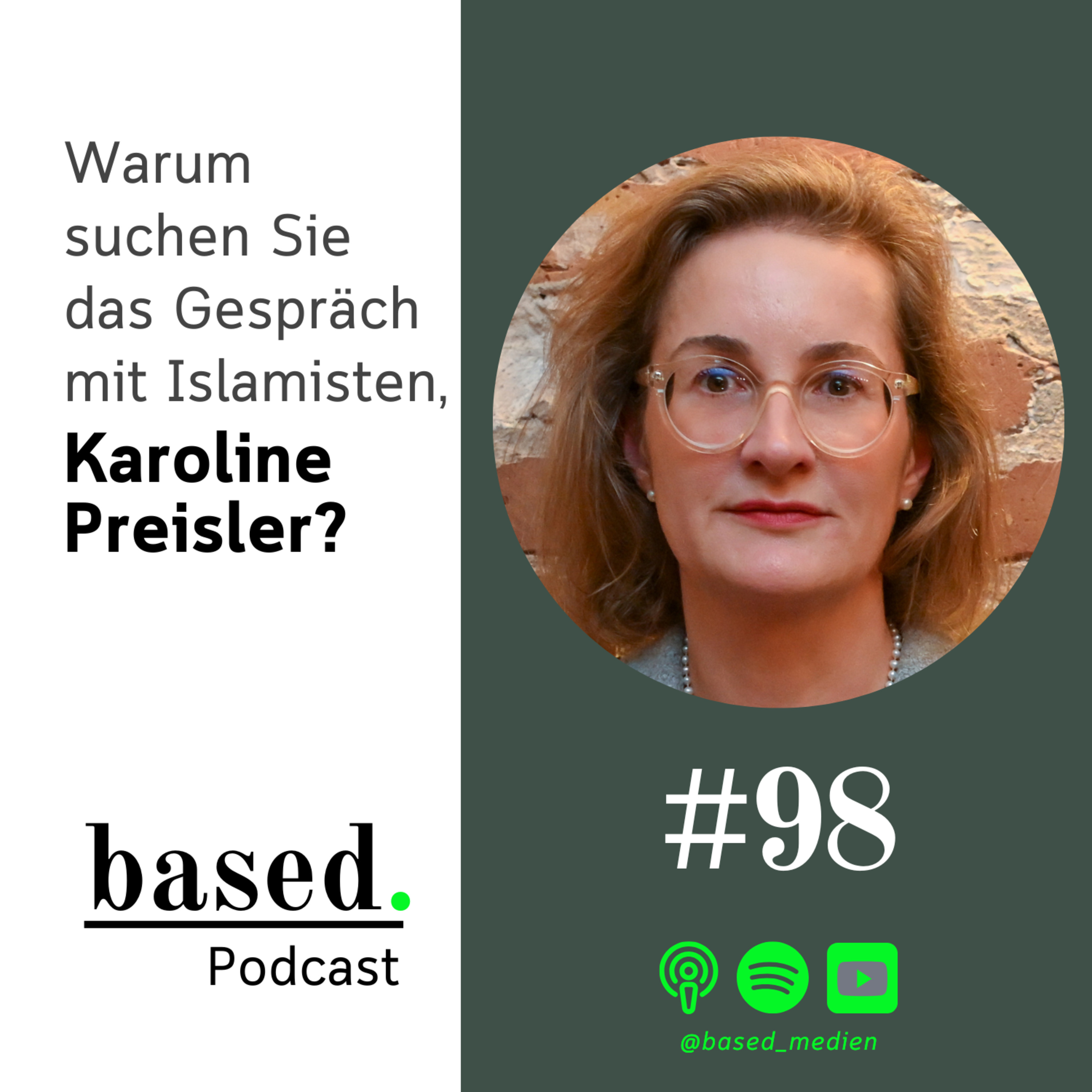 #98 - Warum suchen Sie das Gespräch mit Islamisten, Karoline Preisler?