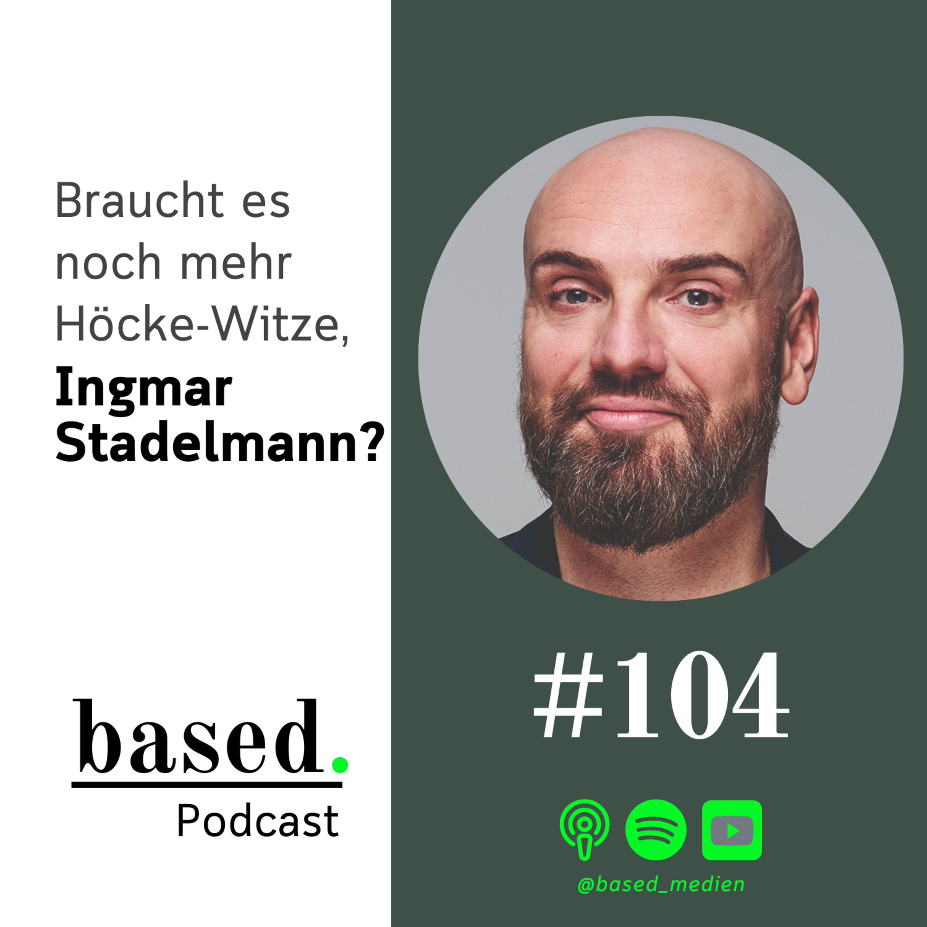 #104 - Braucht es noch mehr Höcke-Witze, Ingmar Stadelmann?