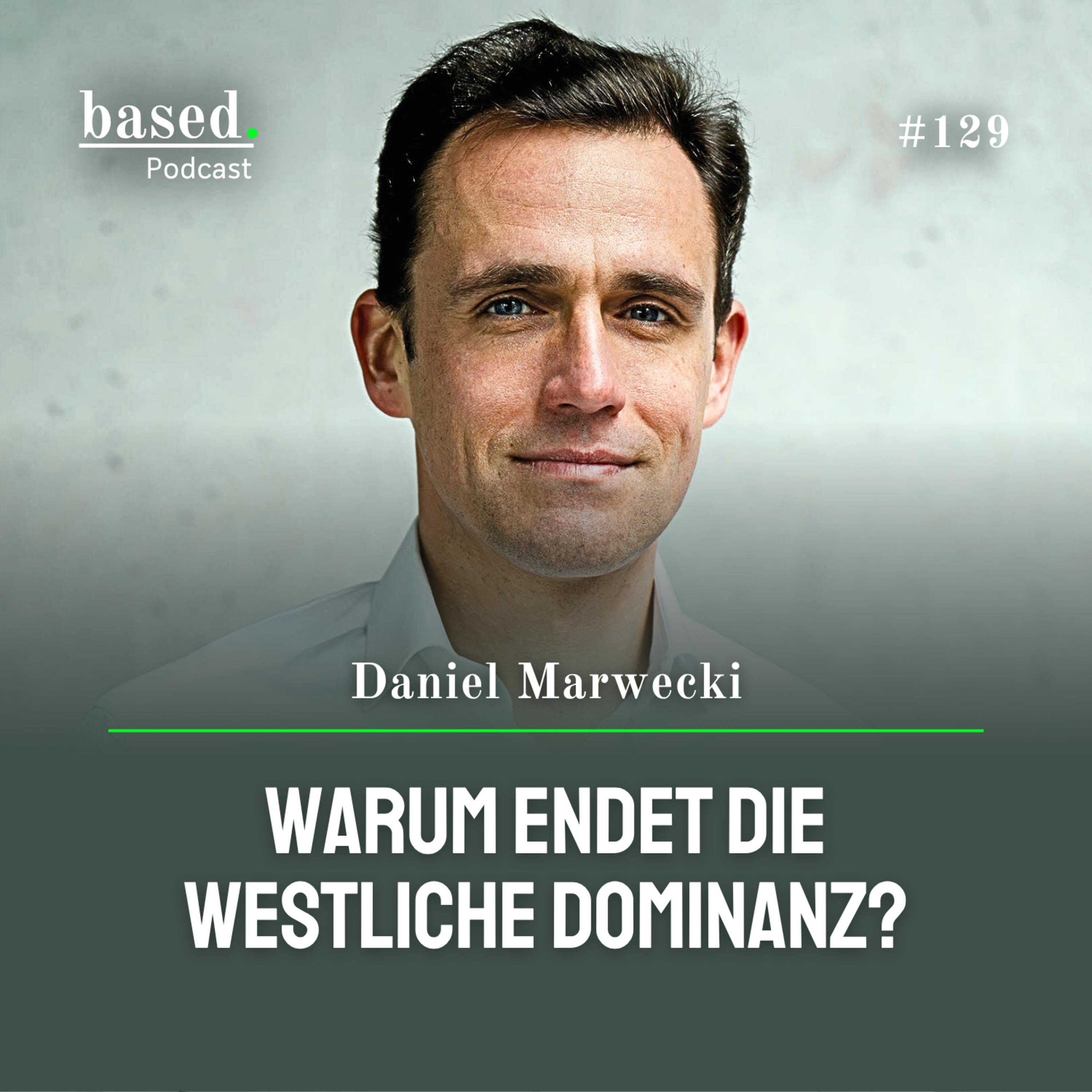 Warum endet die westliche Dominanz, Daniel Marwecki? (129) episode artwork