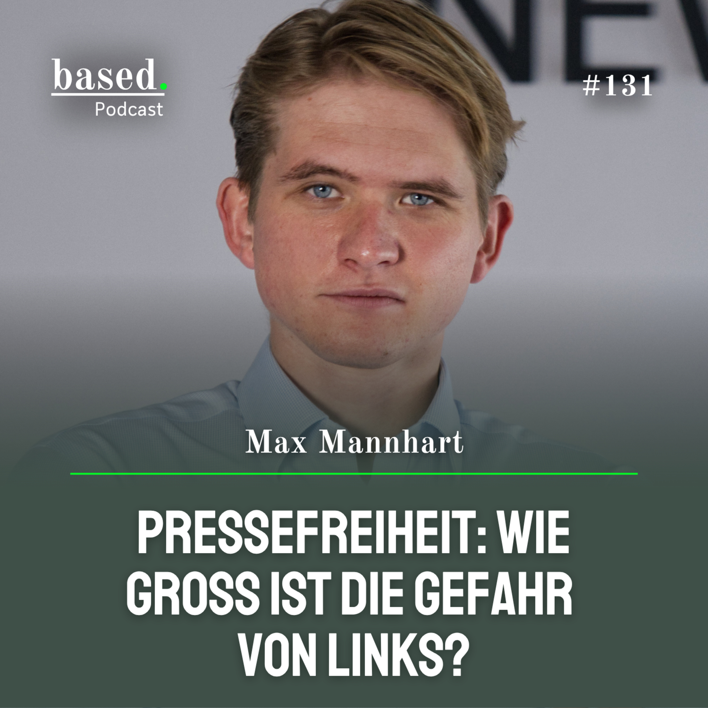 Pressefreiheit: Wie groß ist die Gefahr von Links, Max Mannhart? (131) episode artwork