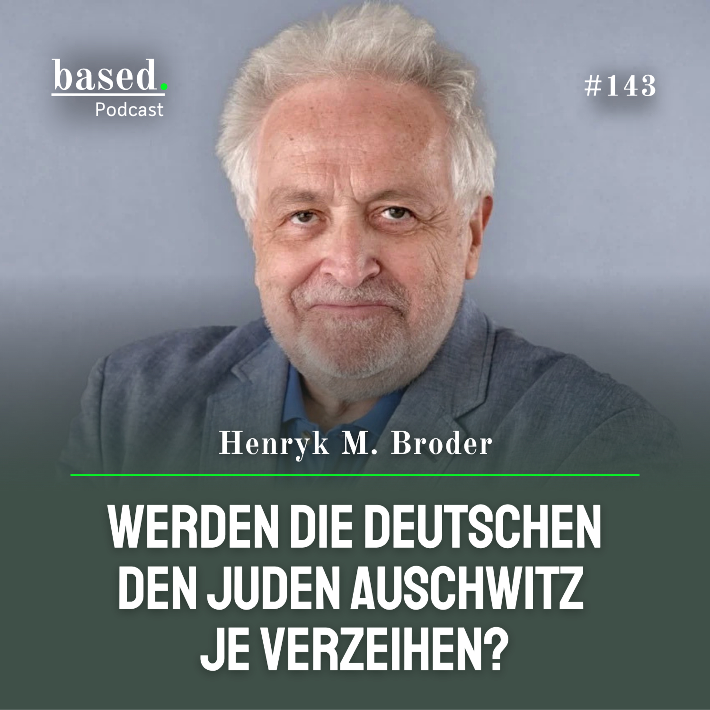 Werden die Deutschen den Juden Auschwitz je verzeihen?