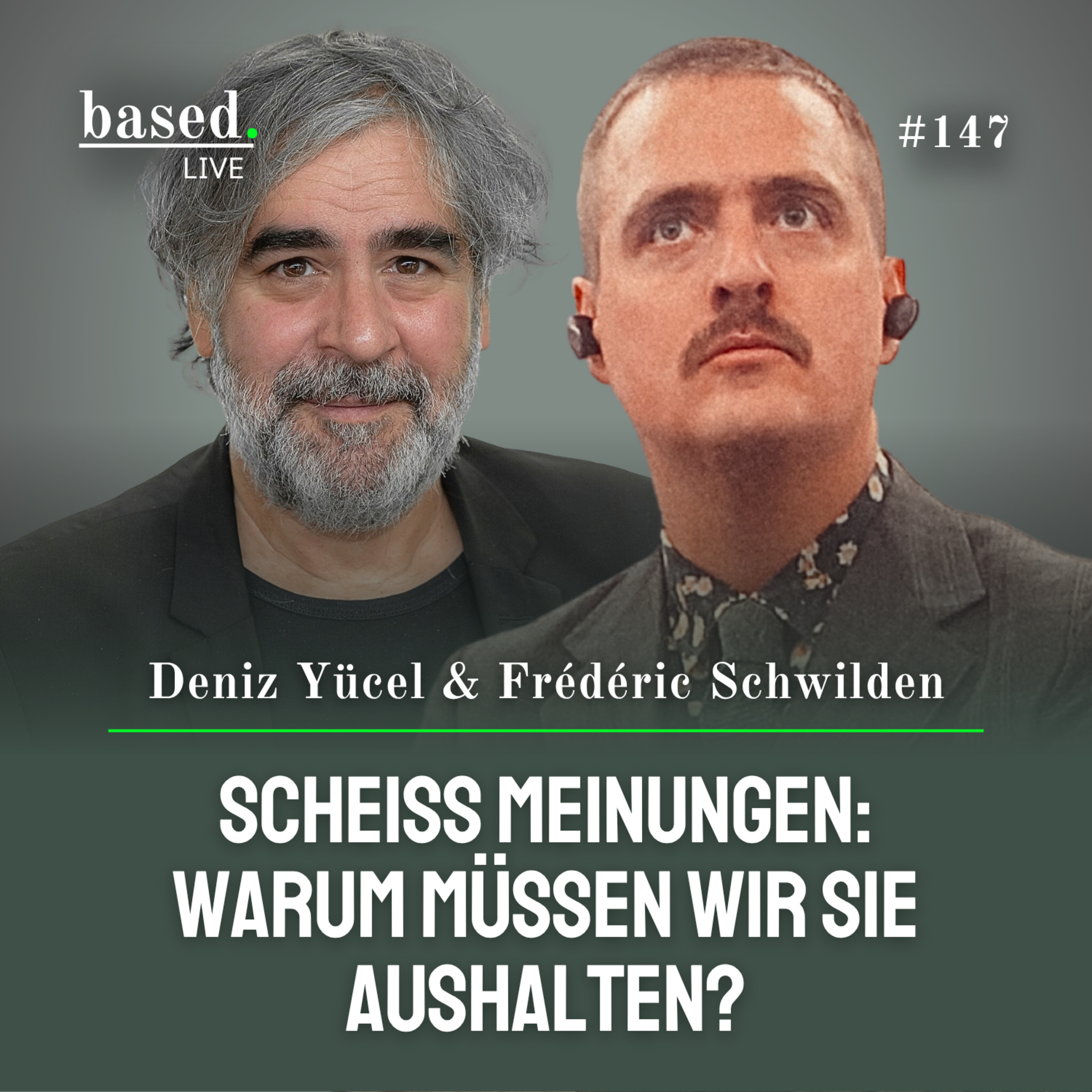 Scheiß Meinungen: Warum müssen wir sie aushalten, Deniz Yücel und Frédéric Schwilden? LIVE (147)
