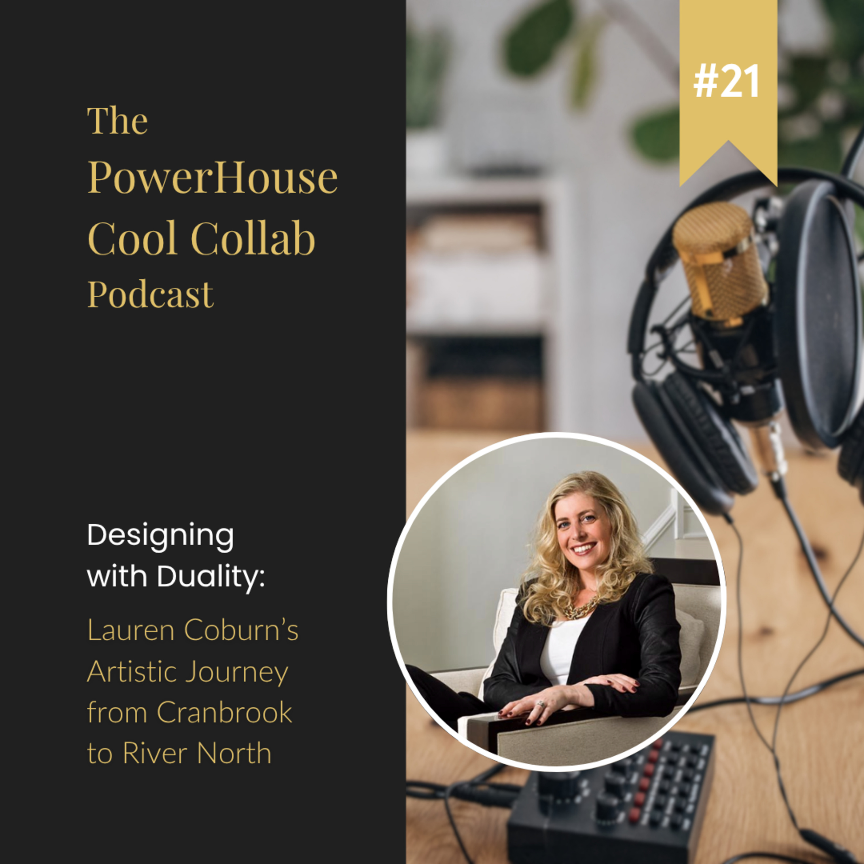 Designing with Duality: Lauren Coburn’s Artistic Journey from Cranbrook to River North episode artwork