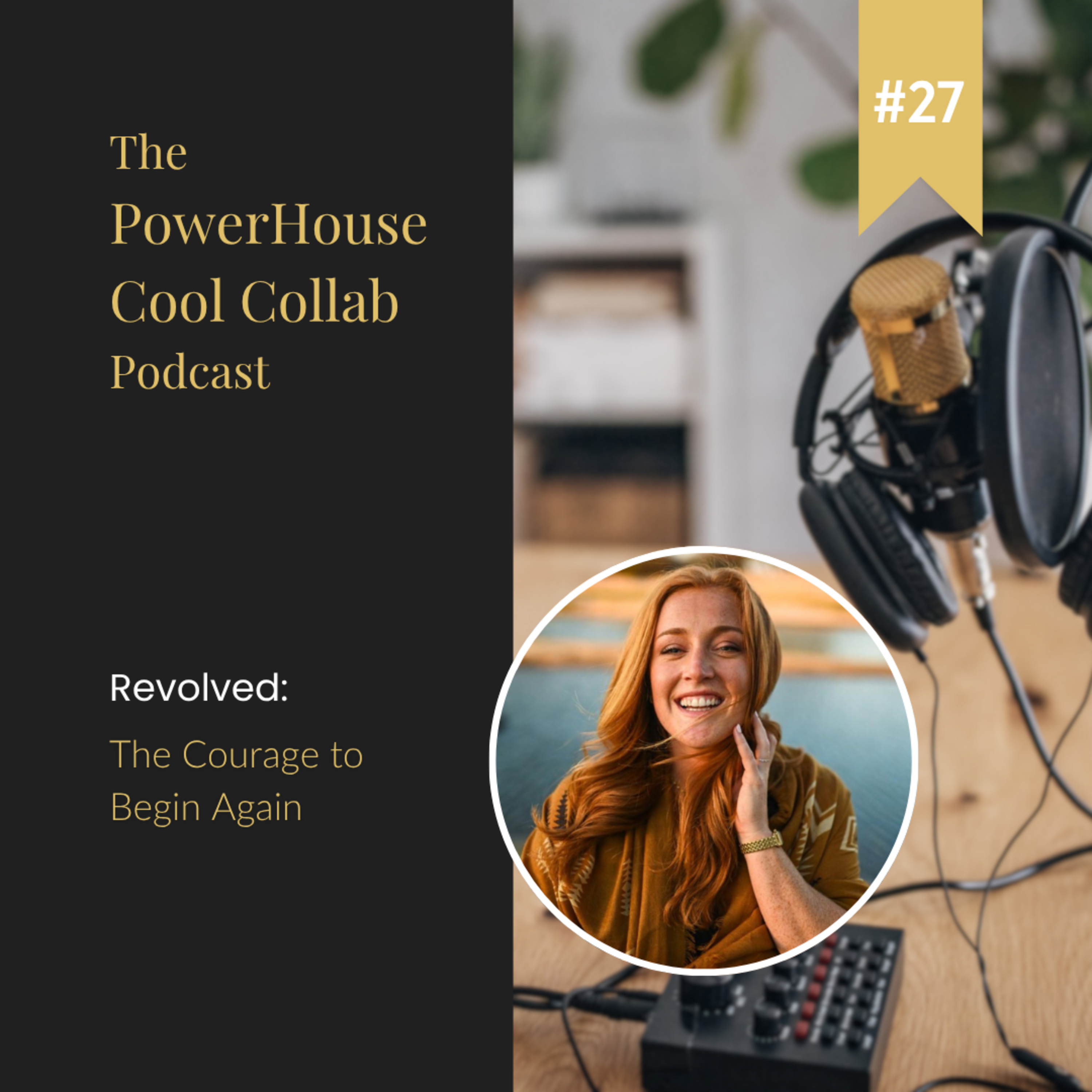 Revolved: The Courage to Begin Again