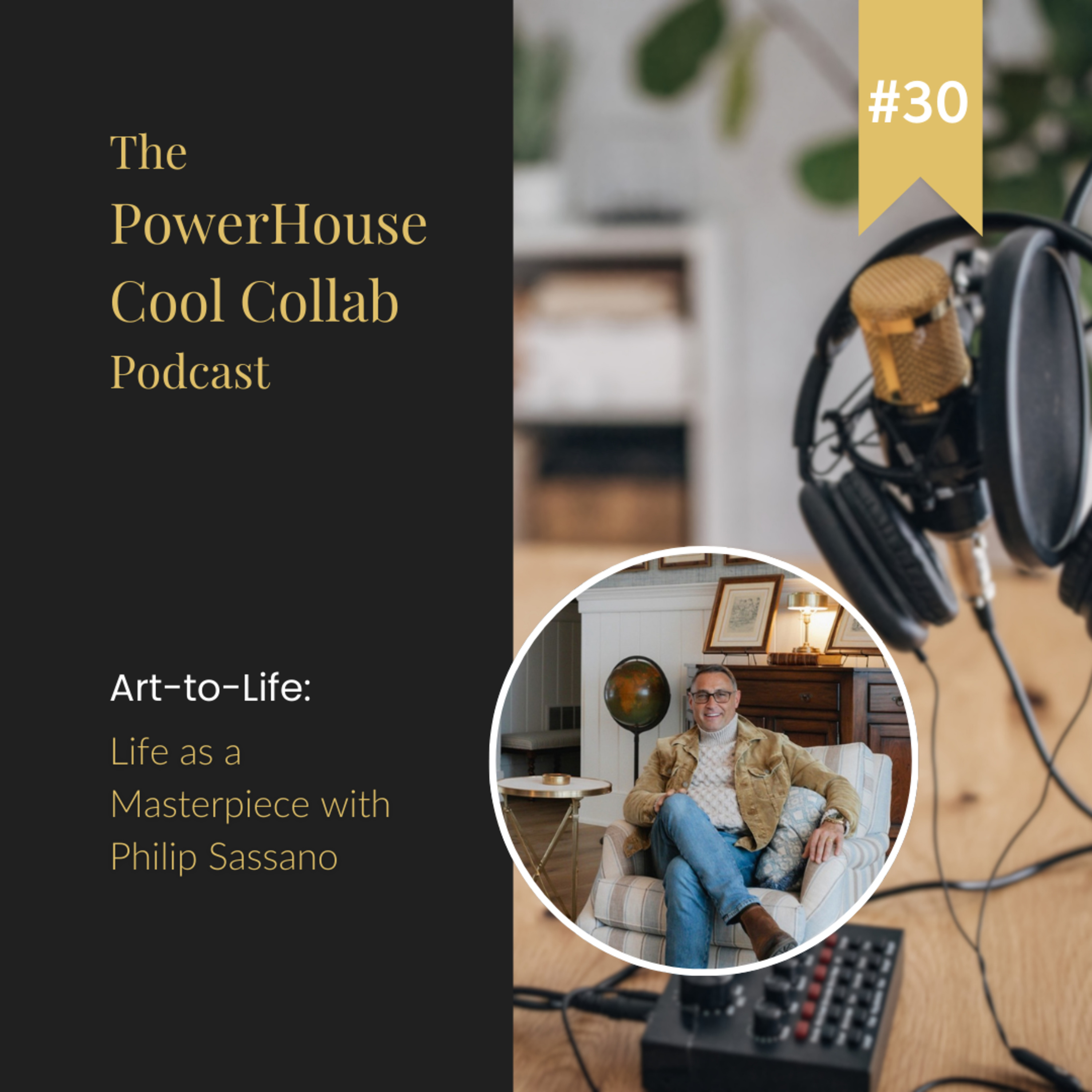 Art-to-Life: Life as a Masterpiece with Philip Sassano