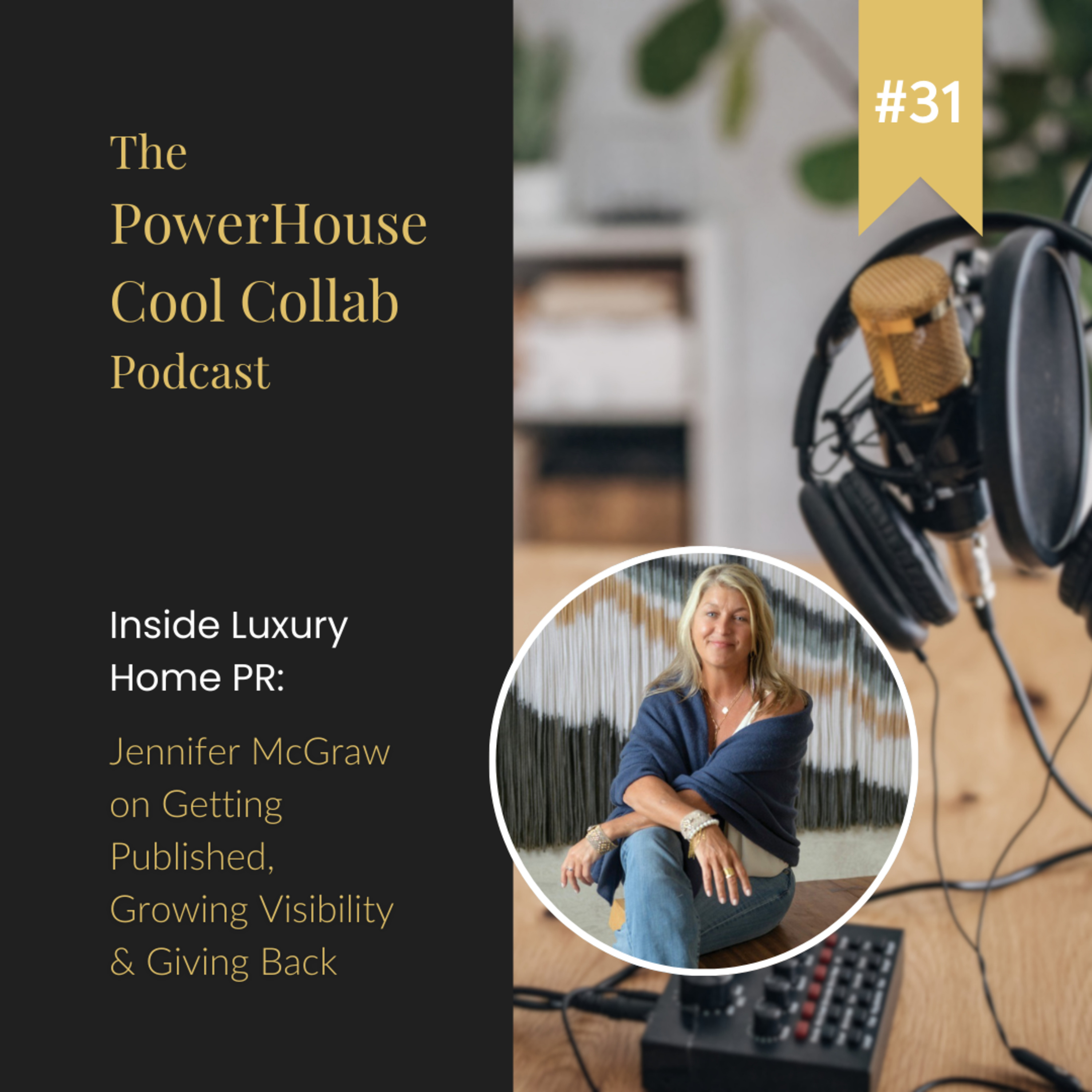 Inside Luxury Home PR: Jennifer McGraw on Getting Published, Growing Visibility & Giving Back episode artwork