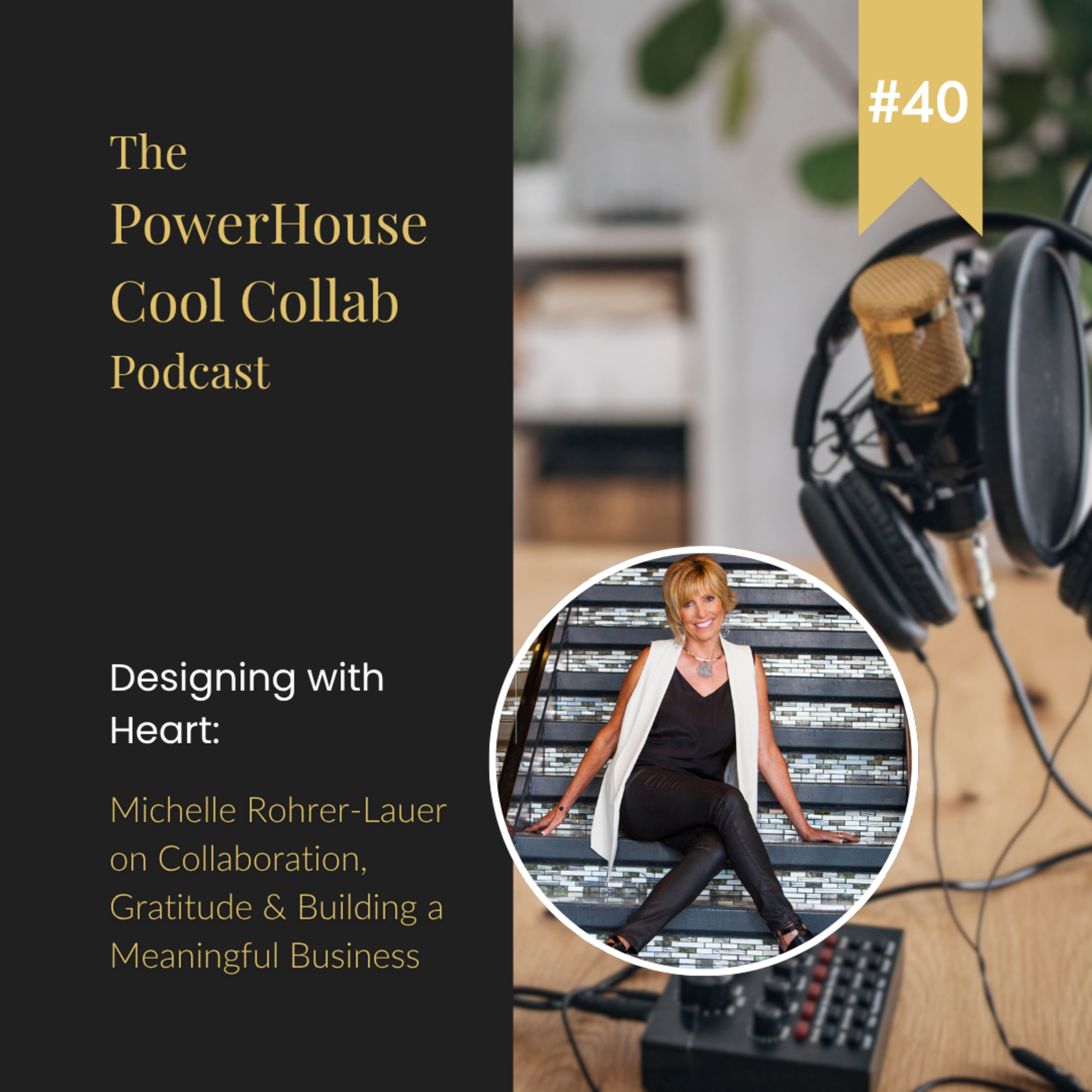 Designing with Heart: Michelle Rohrer-Lauer on Collaboration, Gratitude & Building a Meaningful Business episode artwork