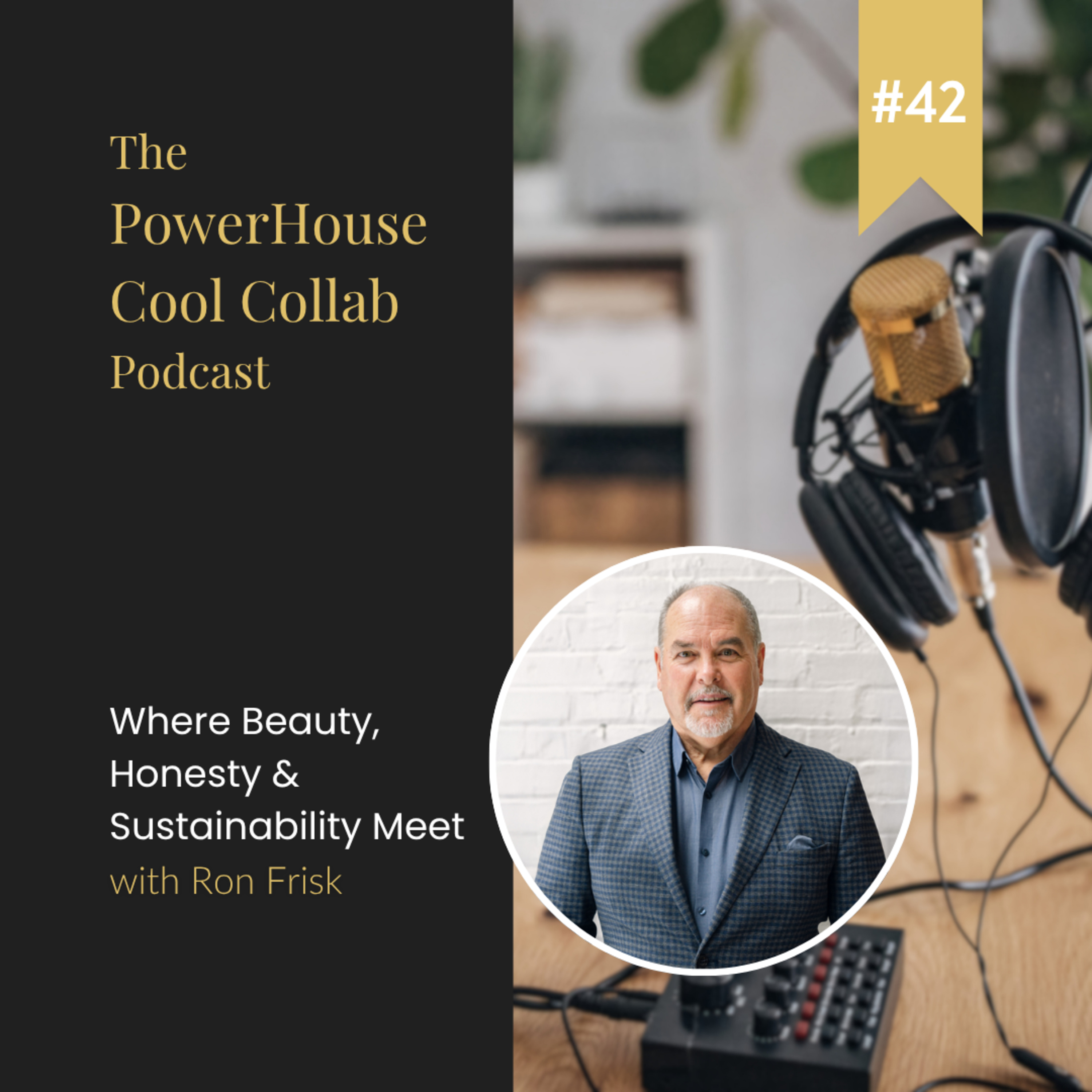 Where Beauty, Honesty & Sustainability Meet with Ron Frisk episode artwork