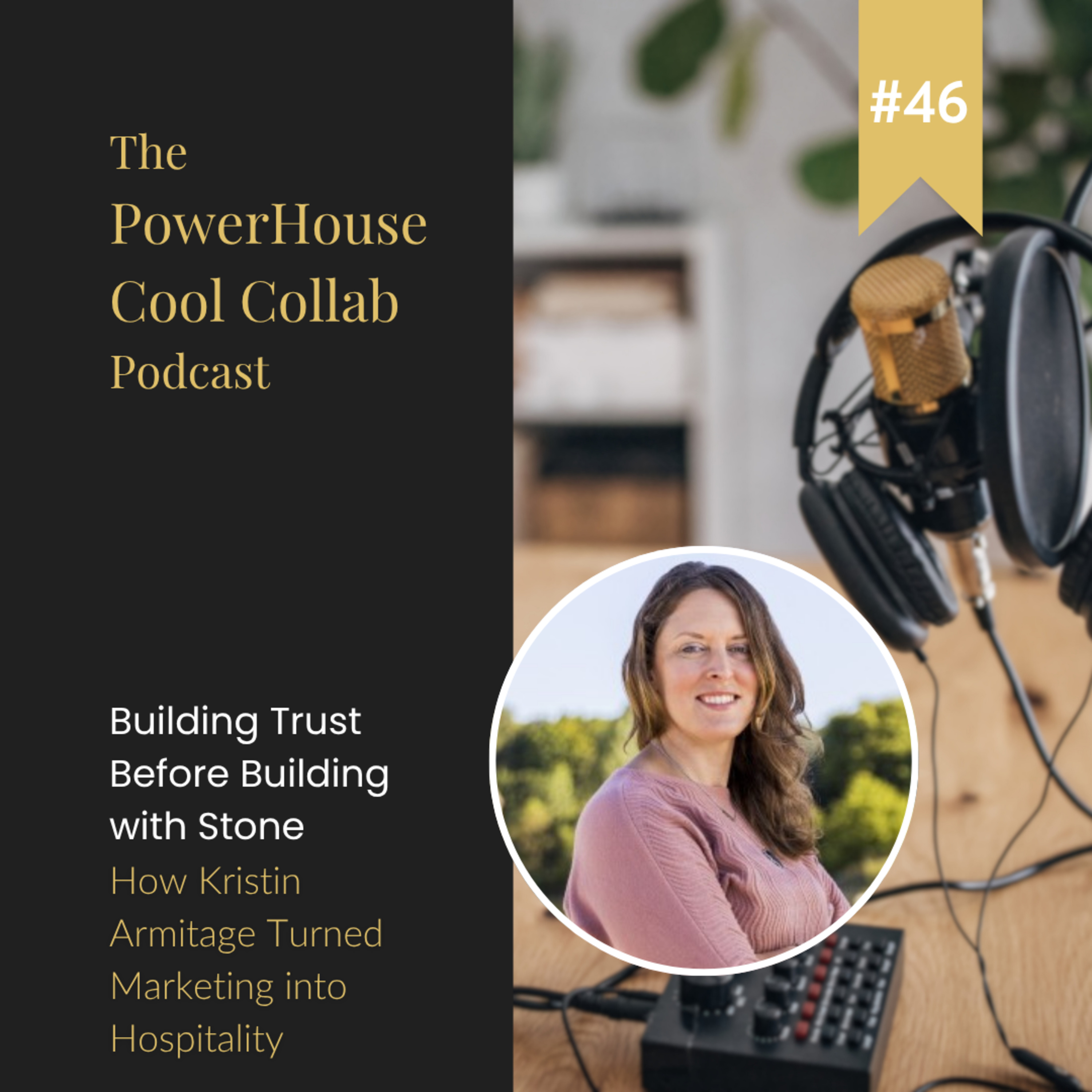 Building Trust Before Building with Stone: How Kristin Armitage Turned Marketing into Hospitality