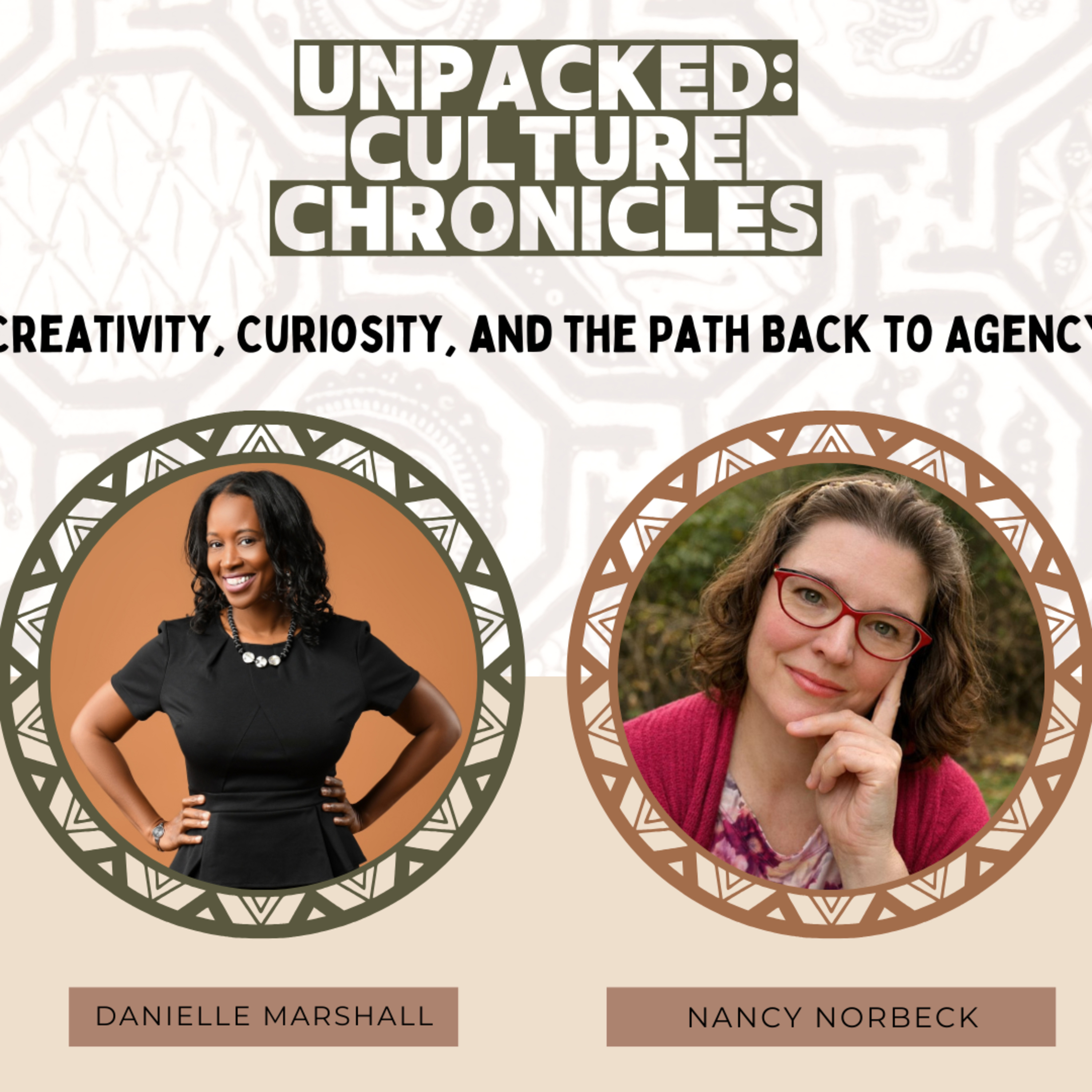 Creativity, Curiosity, and the Path Back to Agency w/ Nancy Norbeck