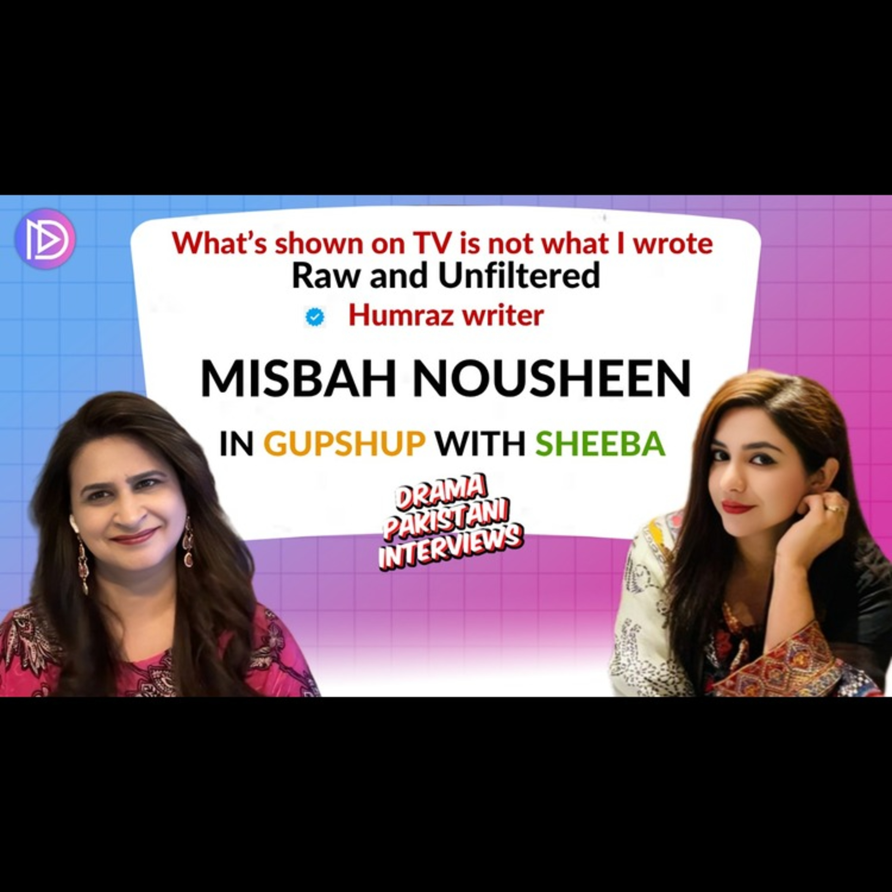 What's shown on TV is not what I wrote | Humraaz writer Misbah Nosheen | Drama Pakistani
