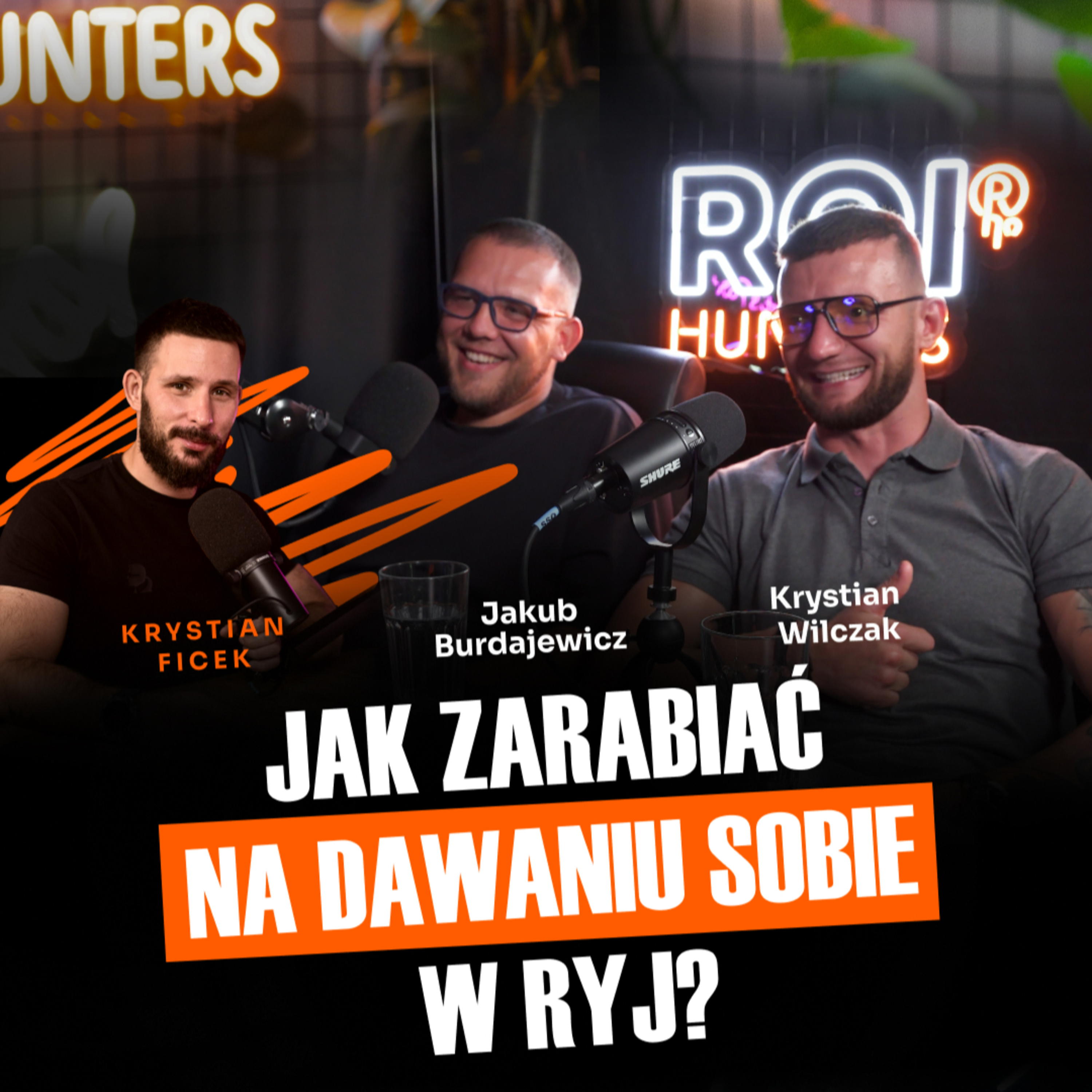 #38 Jak zarabiać na dawaniu sobie w ryj? Jakub Burdajewicz i Krystian Wilczak | ROI Hunters Studio episode artwork