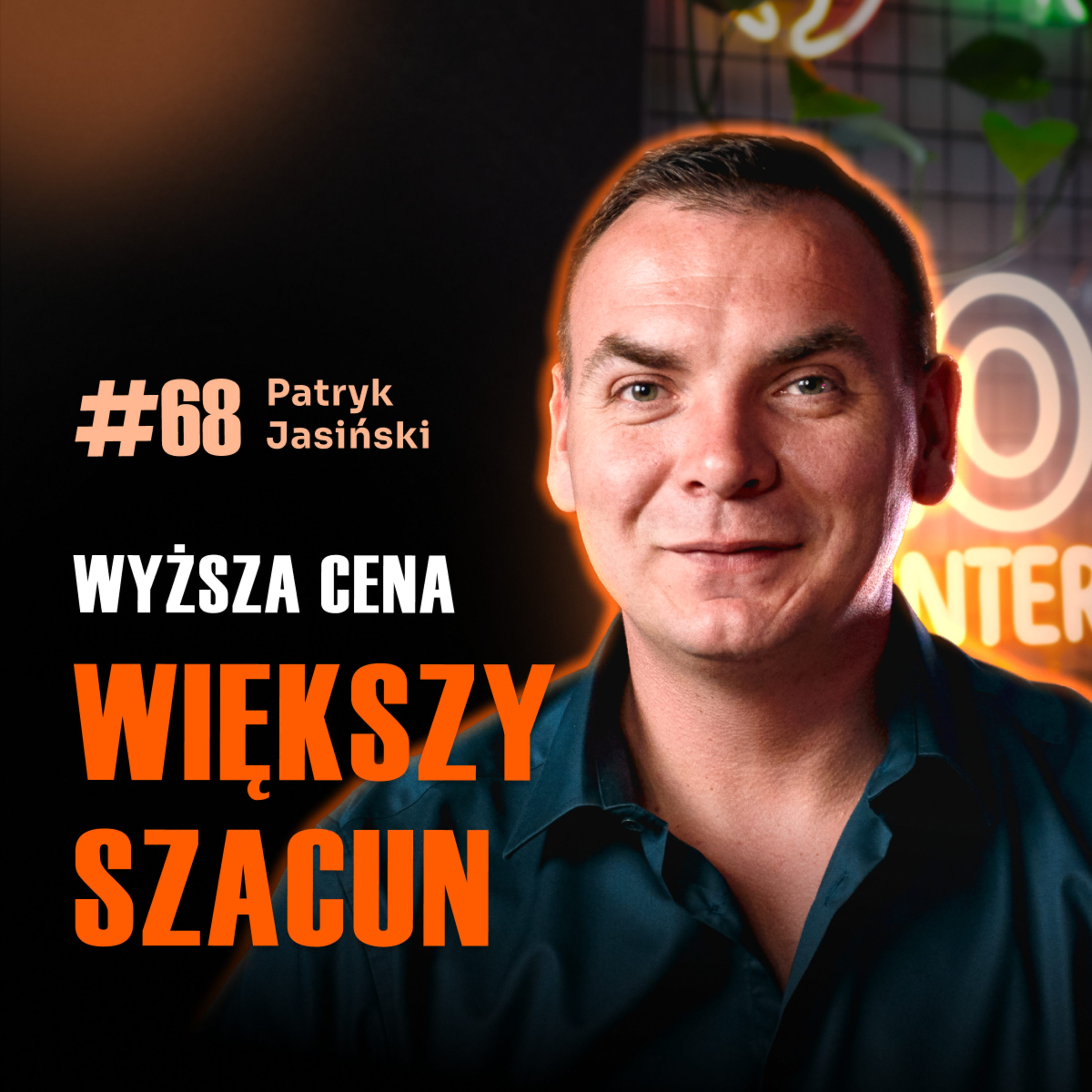 #68 Czy trenerzy sprzedaży zarabiają na Twojej naiwności? | Patryk Jasiński episode artwork