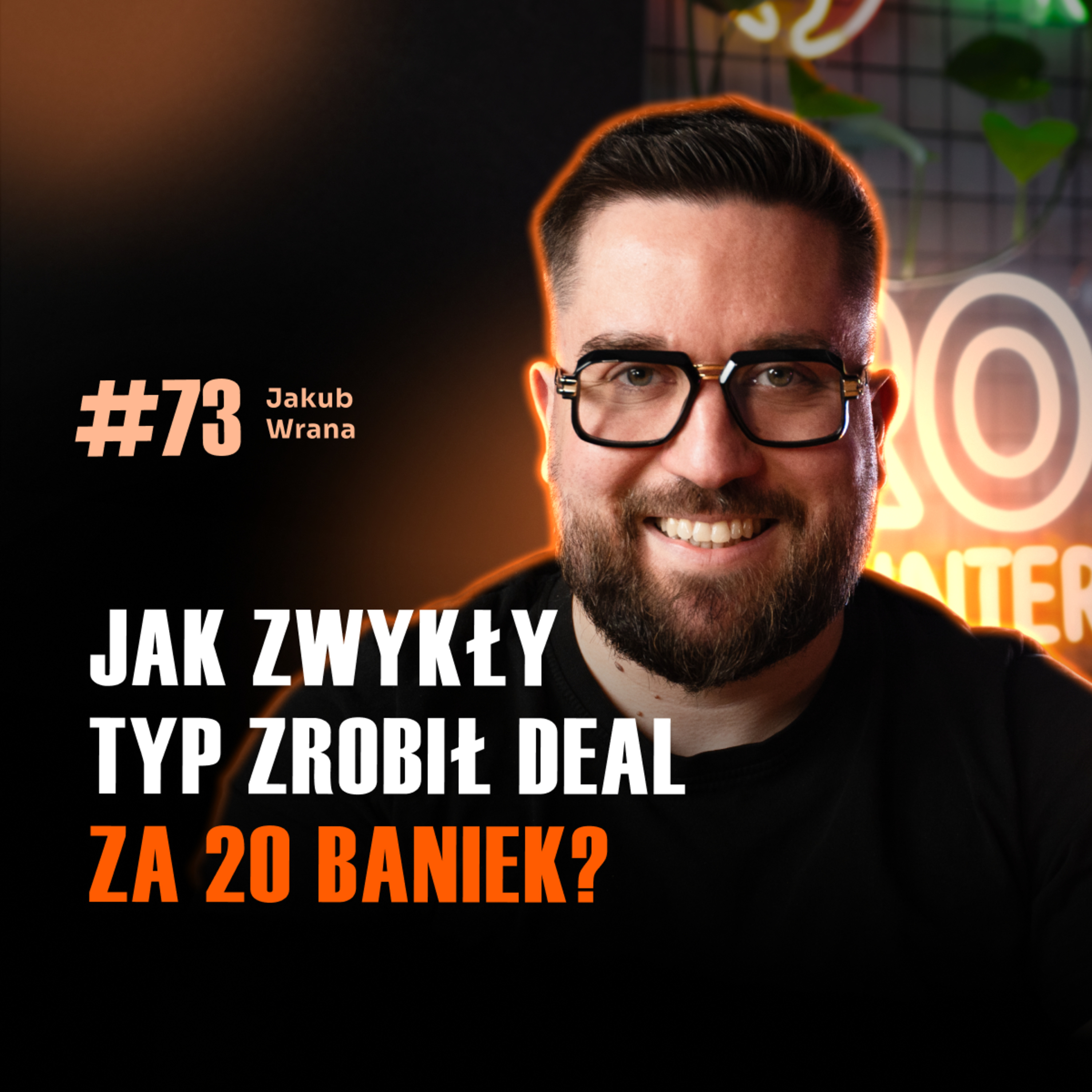 #73 Jak zrobić DEAL na 20 MILIONÓW bez marki osobistej?! Jakub Wrana ROI HUNTERS episode artwork