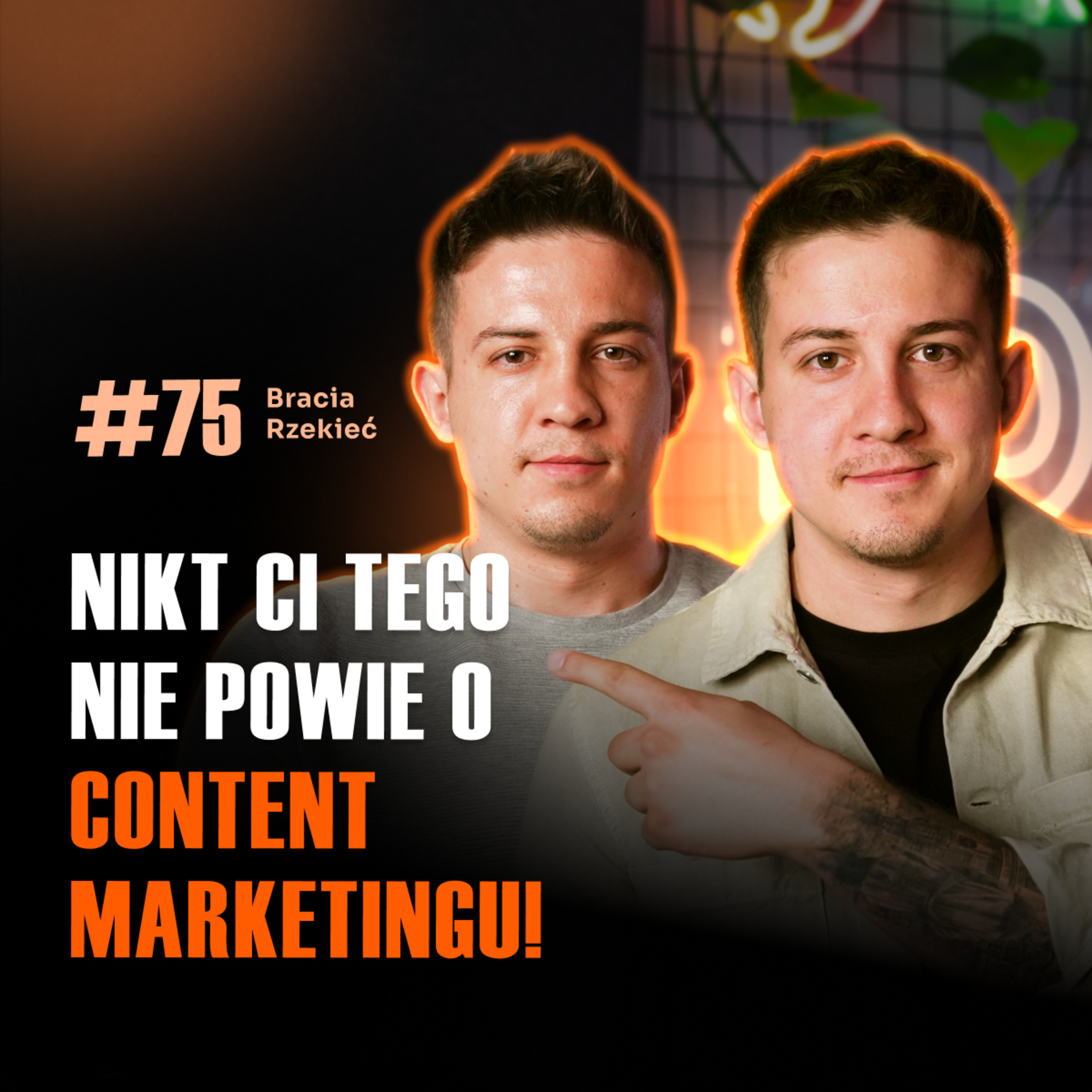 #75 ZROBILI VIRALA PRZEZ PRZYPADEK?! SZOKUJĄCA PRAWDA O CONTENT MARKETINGU! Albert i Hubert Rzekieć moznazyc mozna zyc