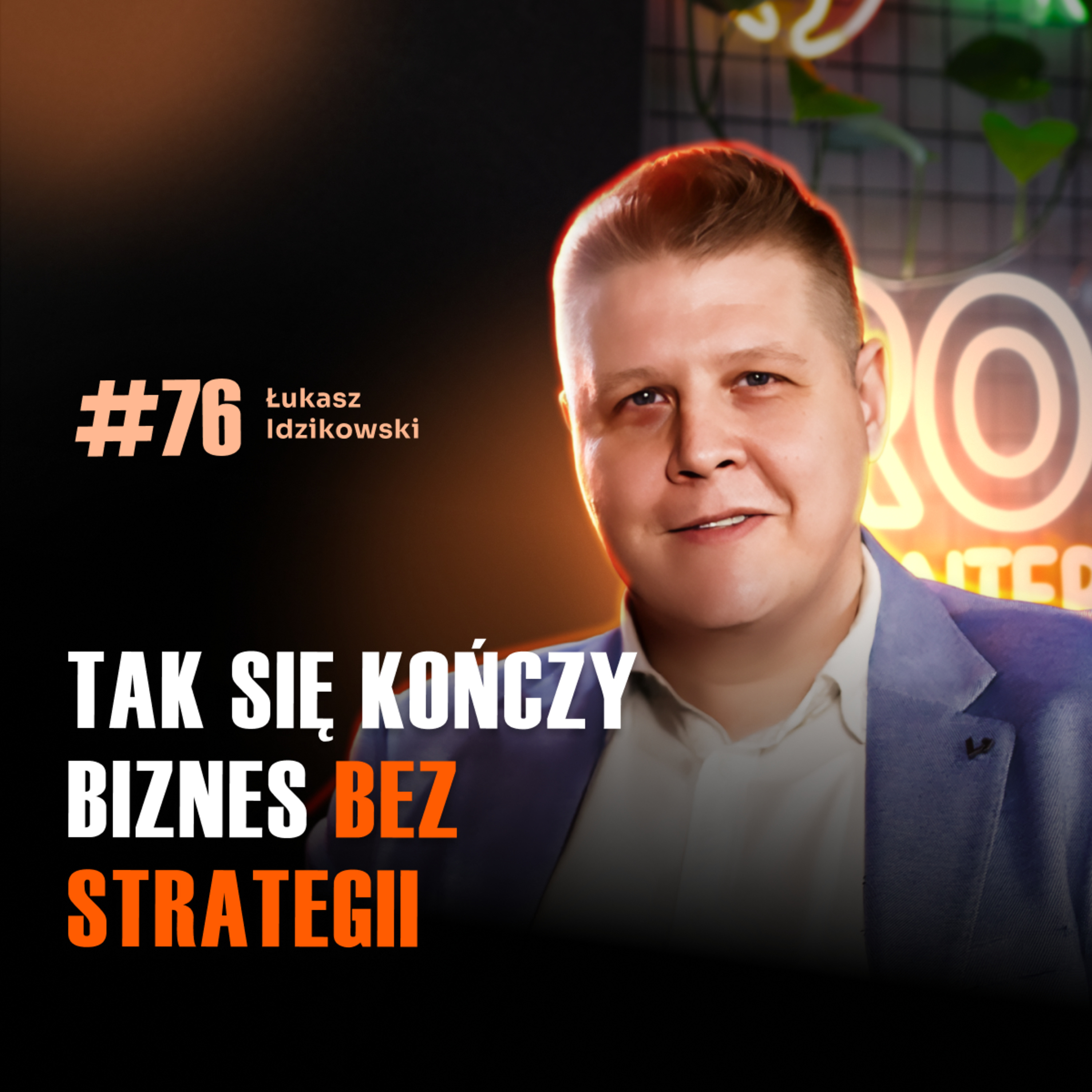 #76Jak z samorządu studenckiego trafił na eventy z modelkami? - Łukasz Idzikowski episode artwork