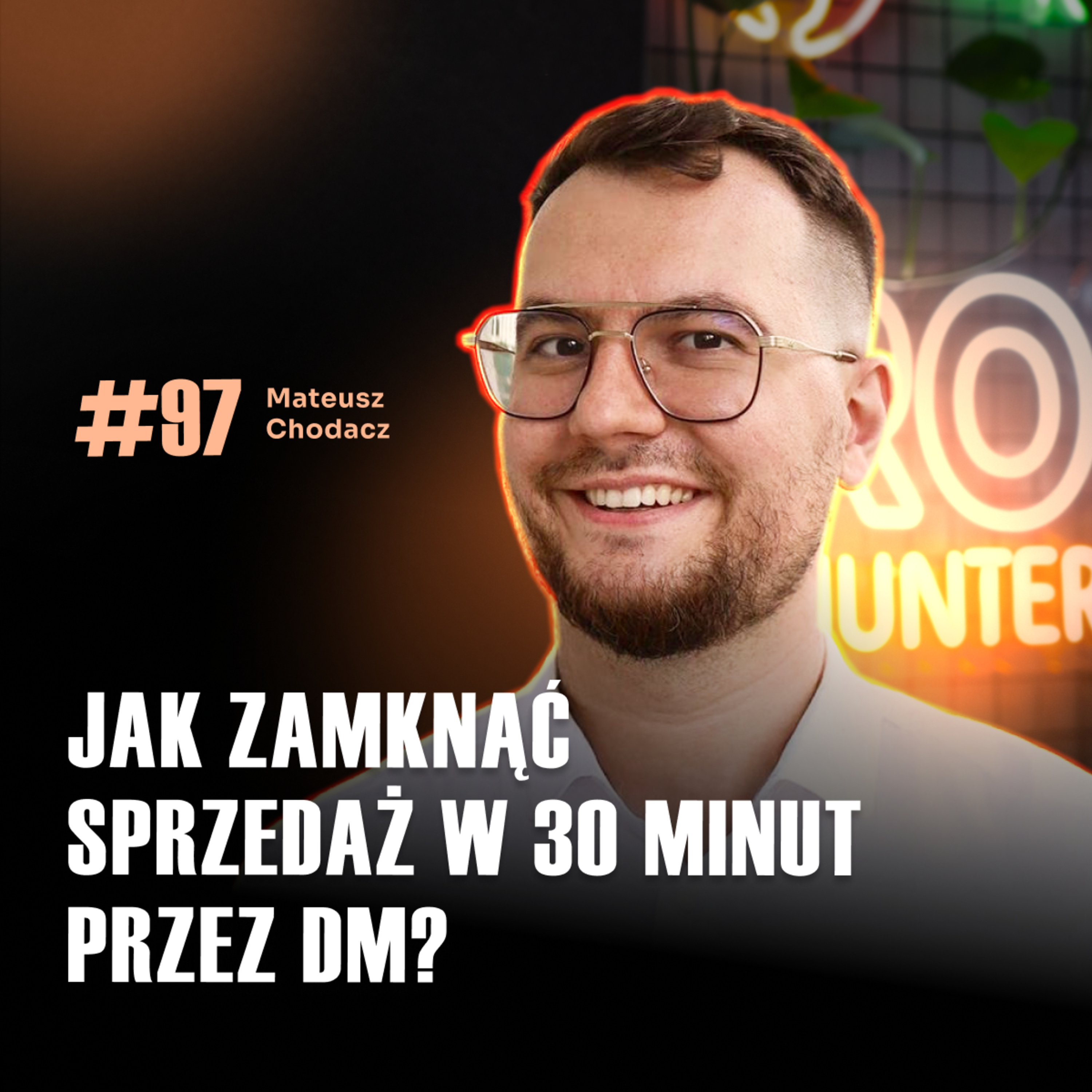 #97 DM-y robią większą kasę niż twoje rolki. Oto dowód! Mateusz Chodacz episode artwork