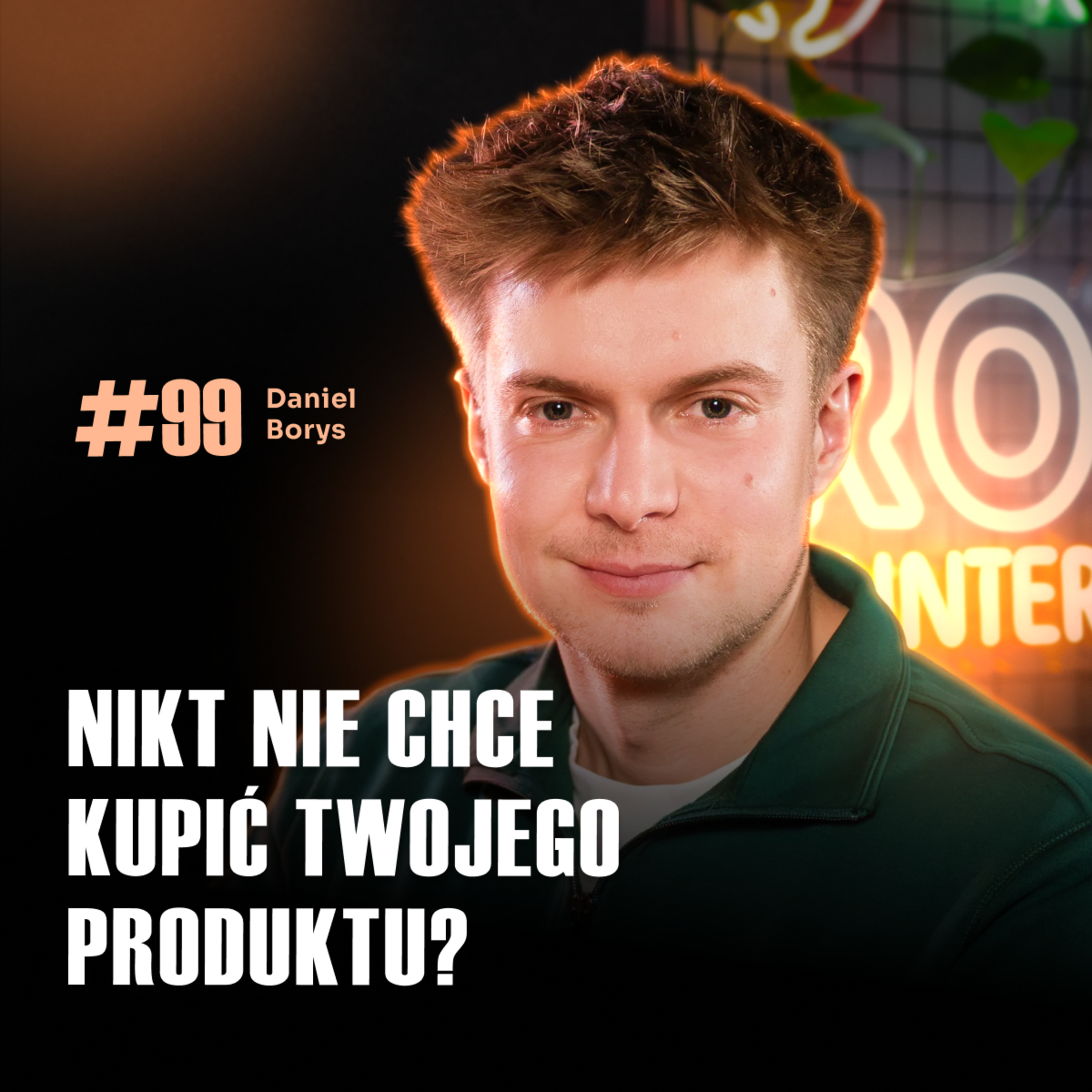 #99 Dlaczego większość produktów w e-commerce nie ma żadnego popytu | Daniel Borys episode artwork