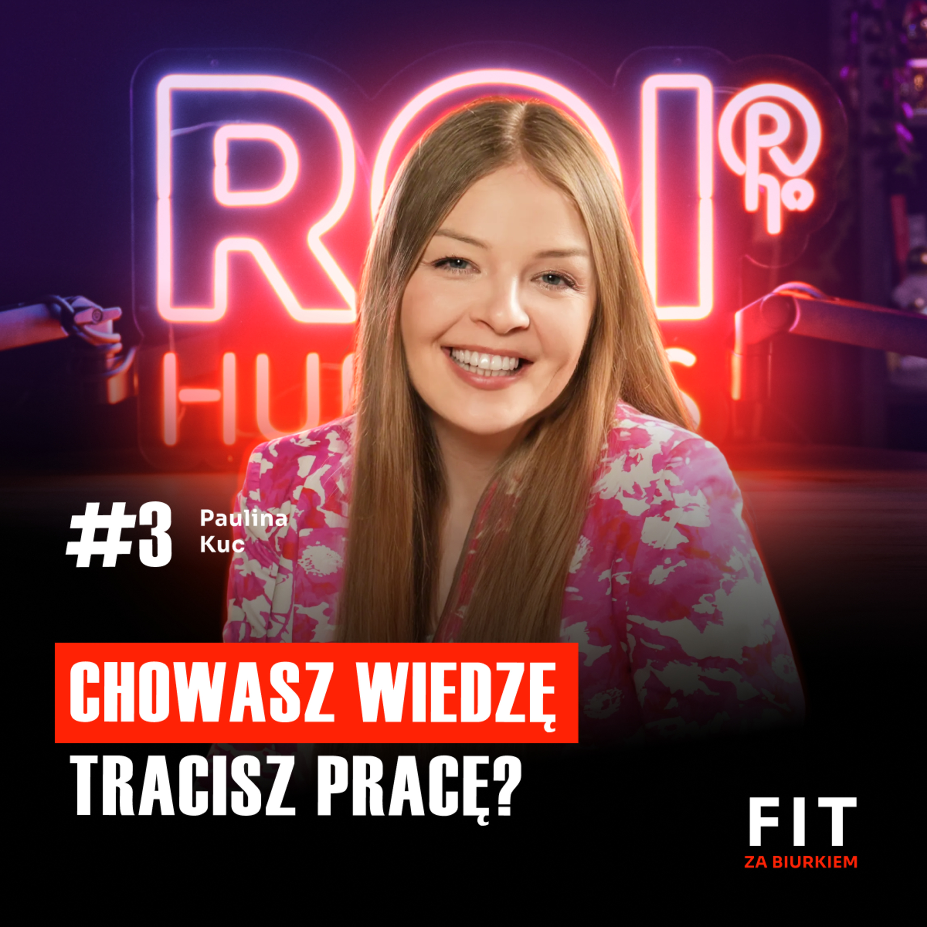 FIT #03 Boisz się o stołek? Dlaczego brak odwagi, by pójść po pomoc, niszczy Twój biznes? – Paulina Kuc episode artwork