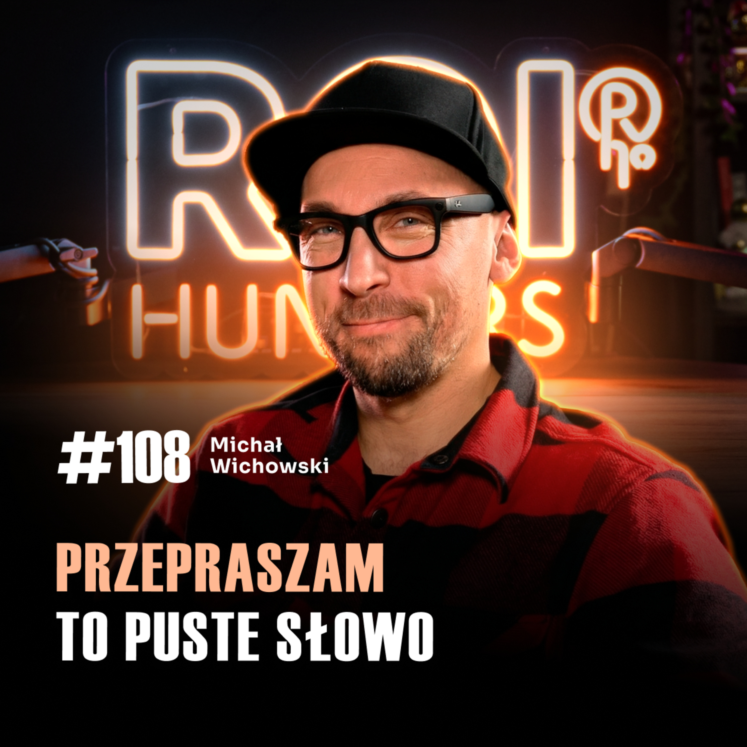 #108 Dlaczego „przepraszam” nie naprawia konfliktu? (i co działa zamiast) - Michał Wichowski