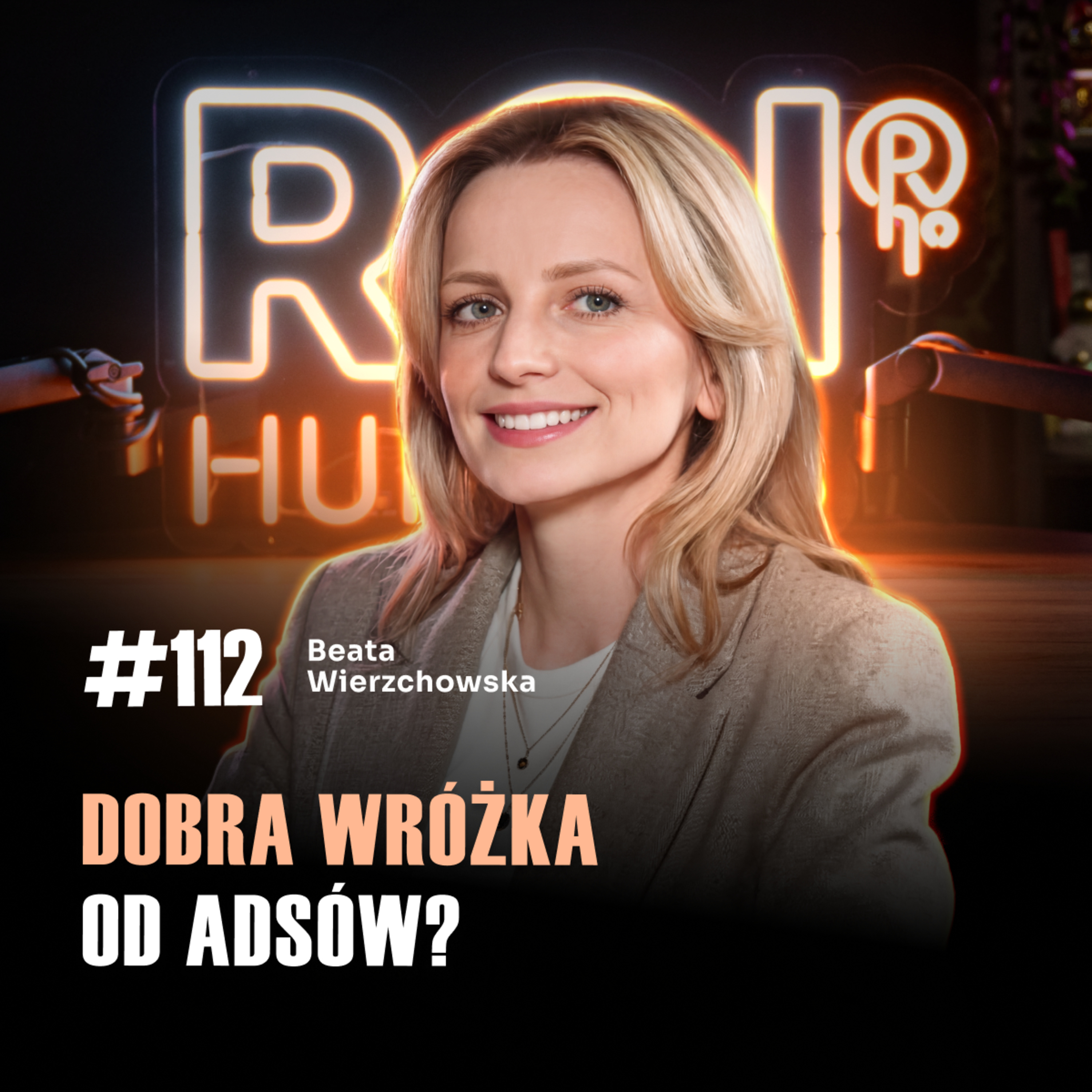 #112 Kampanie reklamowe. Co naprawdę kosztuje cię więcej niż sam budżet? Beata Wierzchowska #112 Kampanie reklamowe. Co naprawdę kosztuje cię więcej niż sam budżet? Beata Wierzchowska