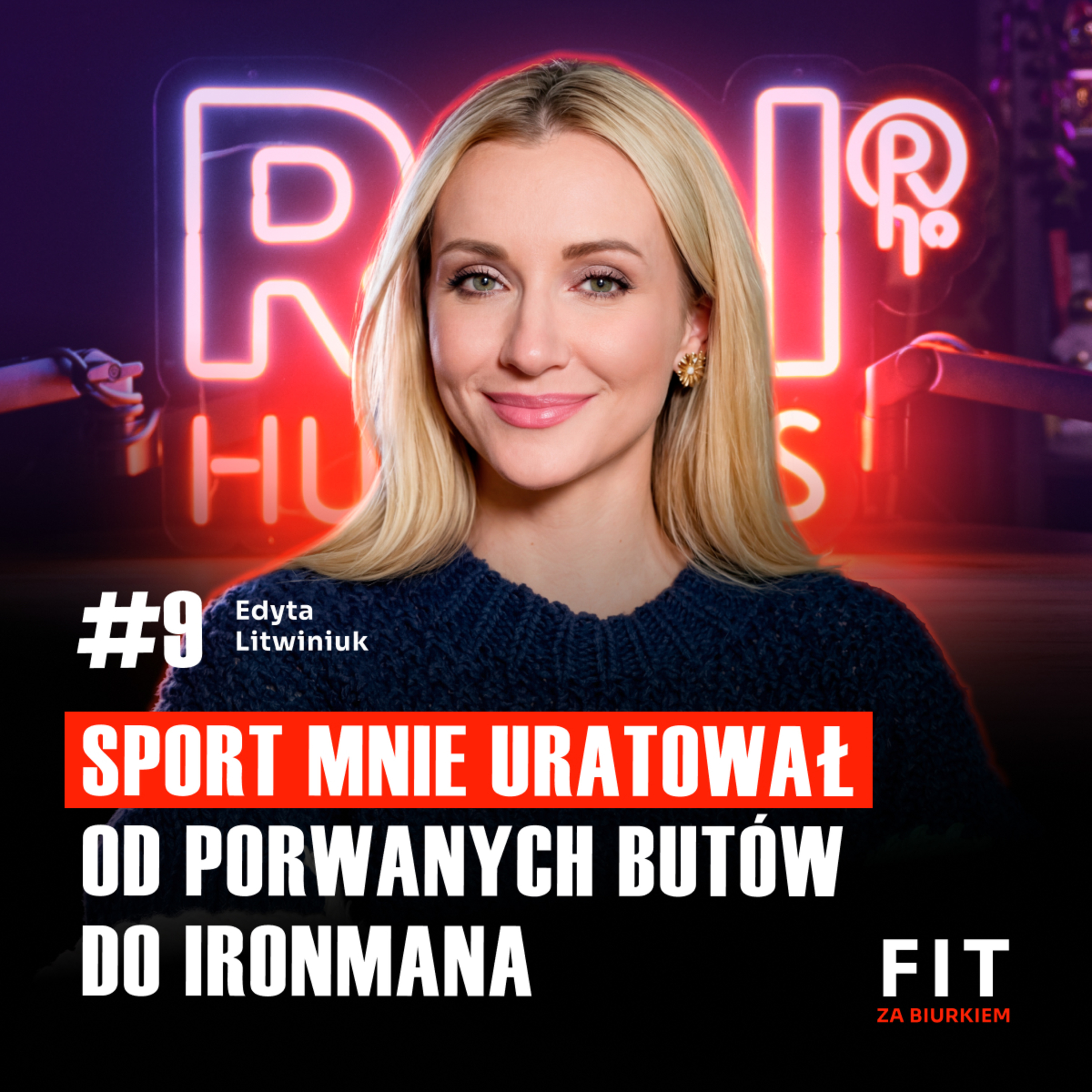 FIT #09 Jak sport wyciągnął mnie z najtrudniejszych momentów życia? Edyta Litwiniuk episode artwork