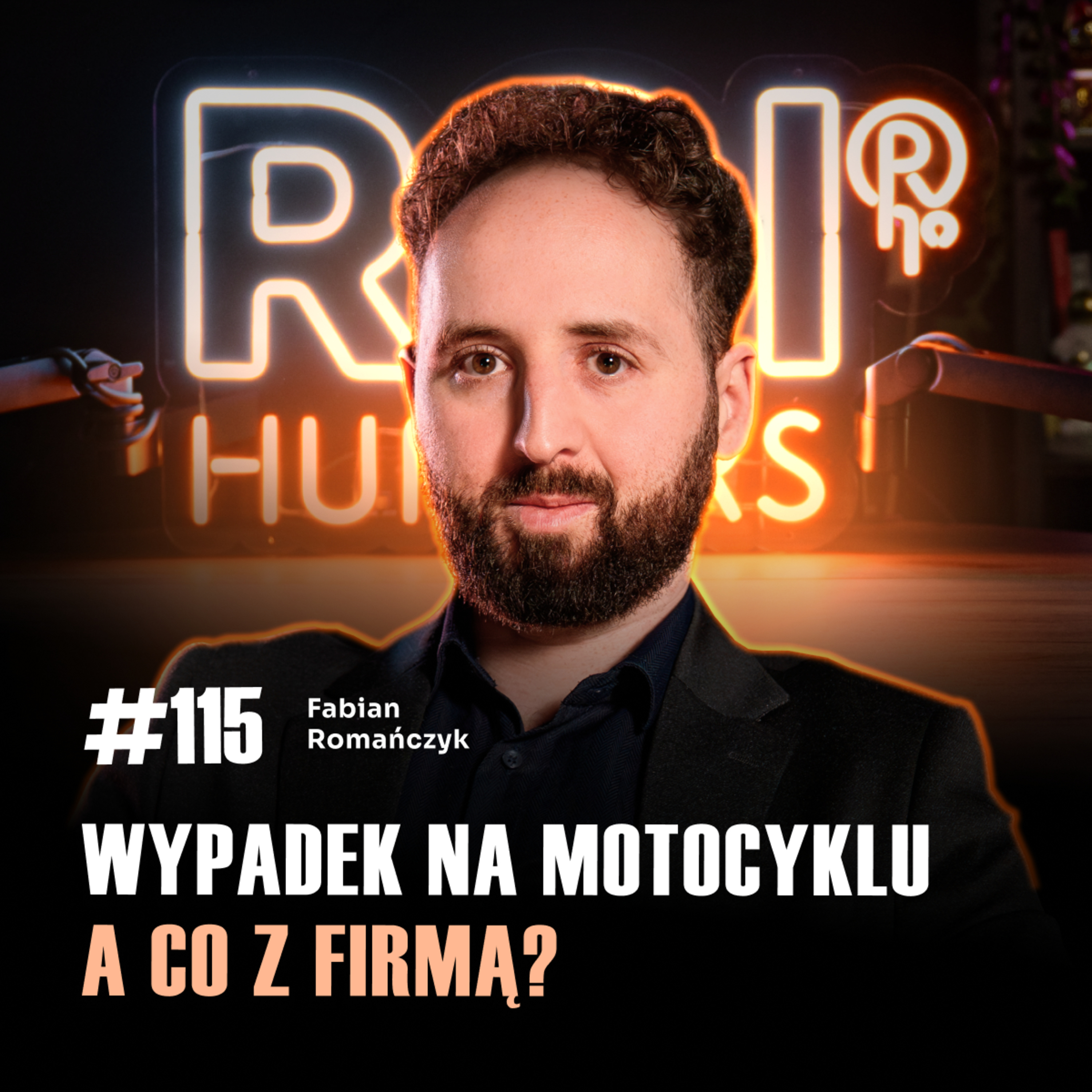 #115 Dlaczego firma może zniknąć w kilka tygodni bez Ciebie? Fabian Romańczyk episode artwork