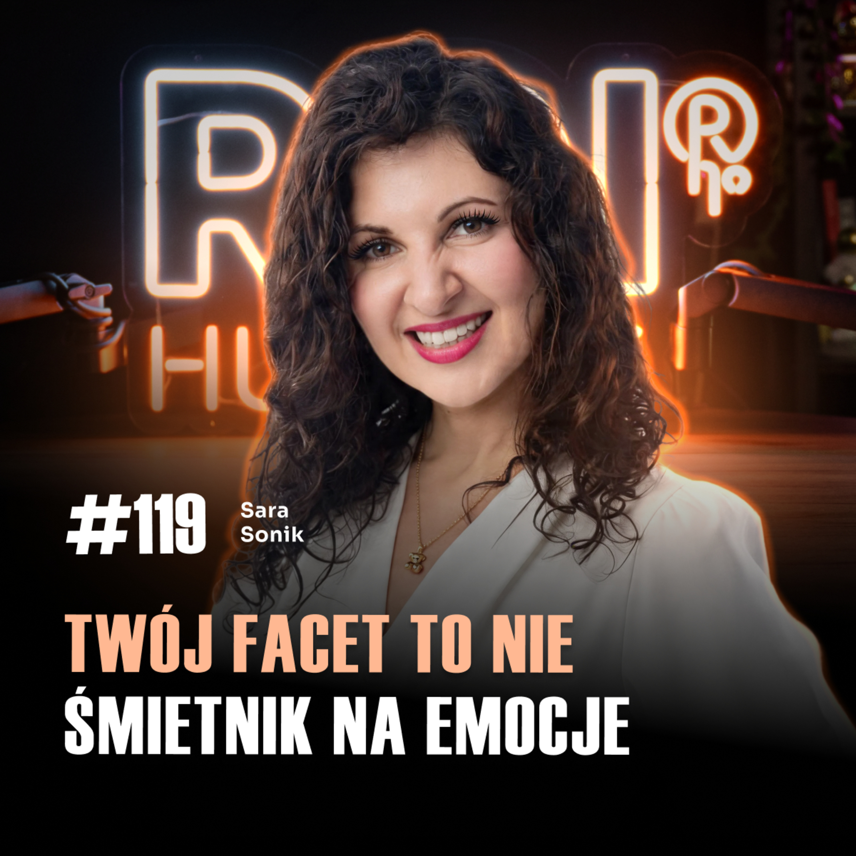 #119 Po co MĘŻCZYZNA potrzebuje pochwał, kobiety tego nie ogarniają | Sara Sonik episode artwork