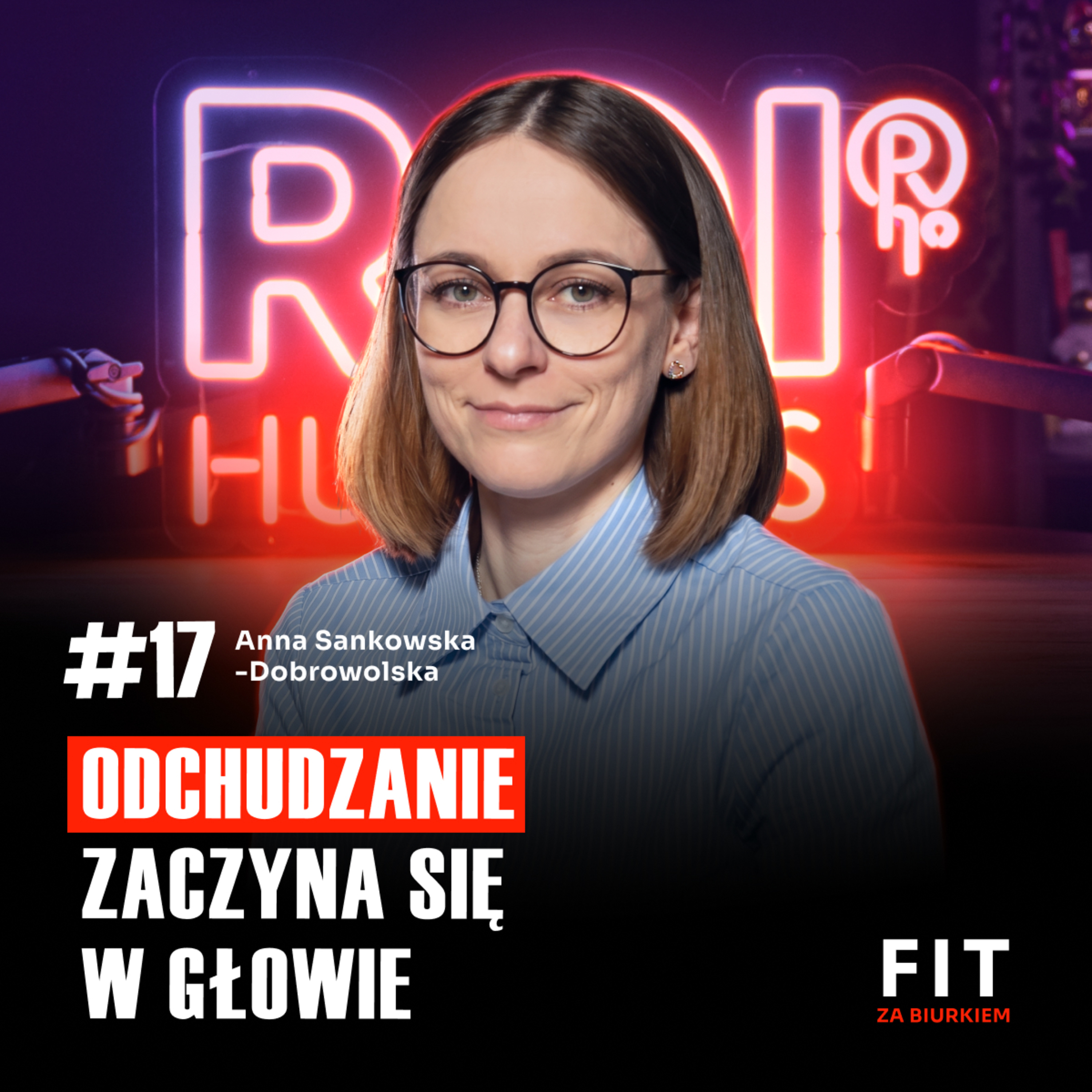 FIT #17 Dlaczego romantyzowanie otyłości może kosztować zdrowie | Anna Sankowska-Dobrowolska episode artwork