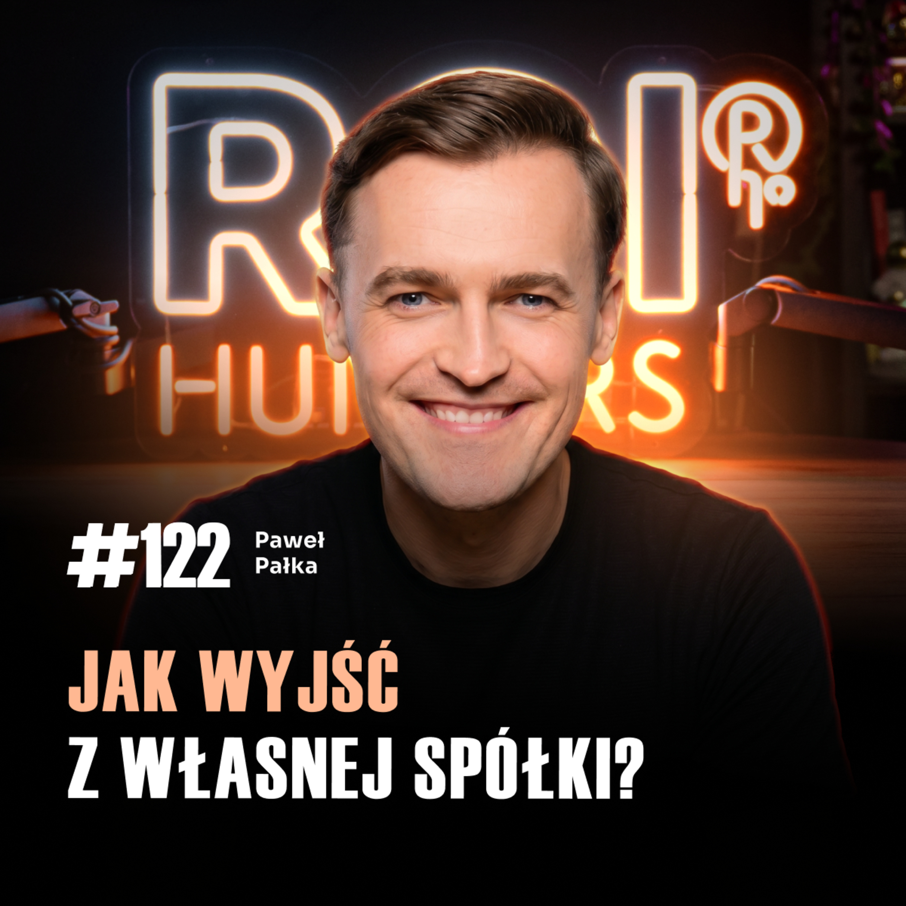 #122 Jak wyjść z firmy po 10 latach i nie zaczynać od zera | Paweł Pałka episode artwork
