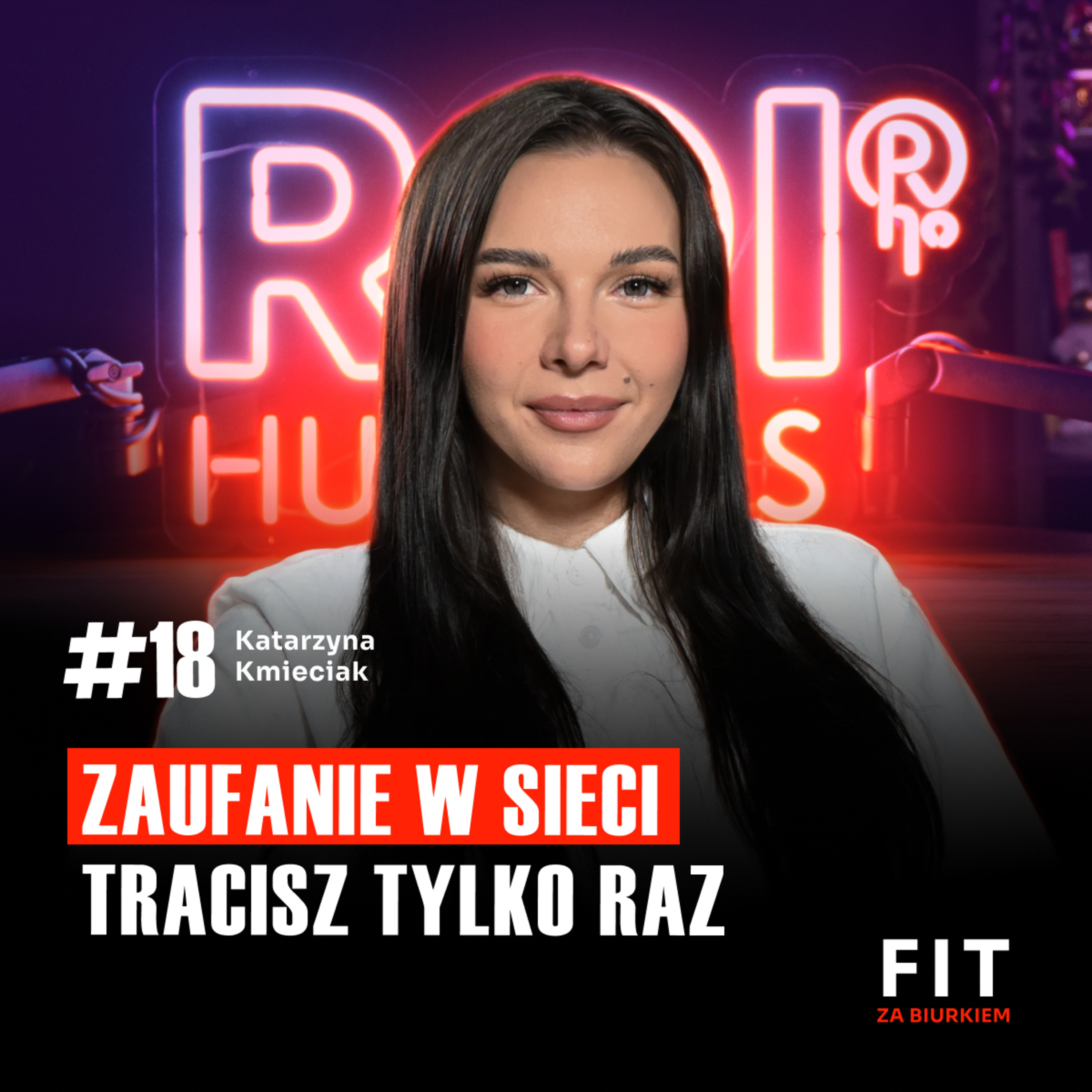 FIT #18 Życzyli jej wypadku. Dziś zarabia na tym, za co ją hejtowali | Katarzyna Kmieciak episode artwork