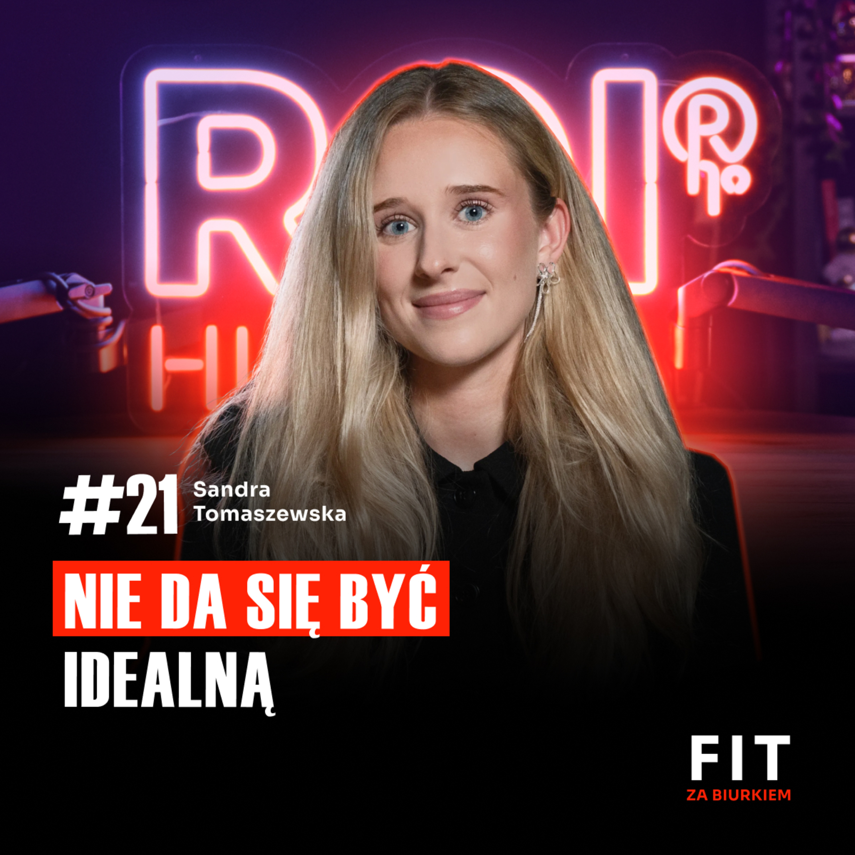 FIT #21 Dlaczego idealne życie z Instagrama to największa pułapka | Sandra Tomaszewska episode artwork