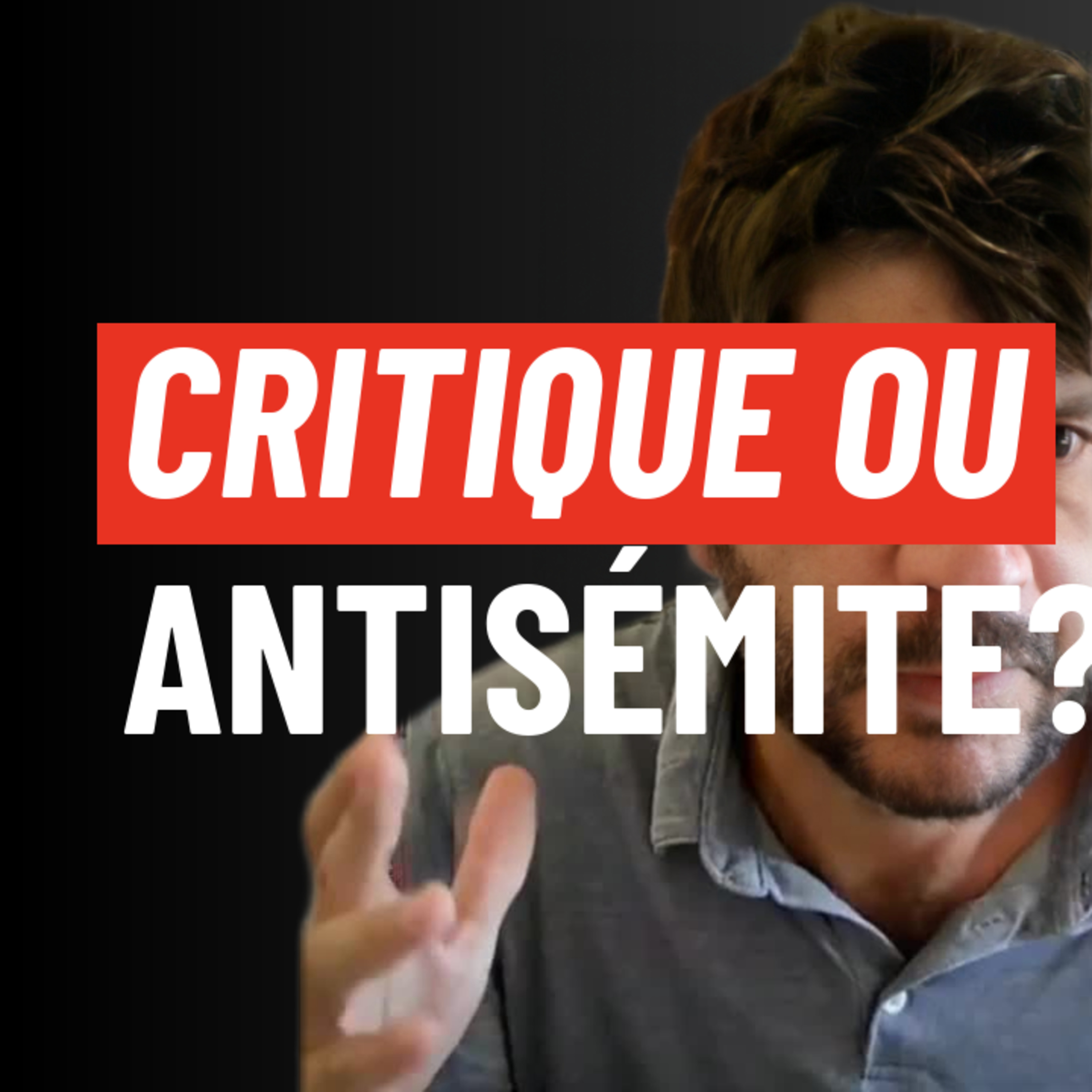 Critique ou antisémite?