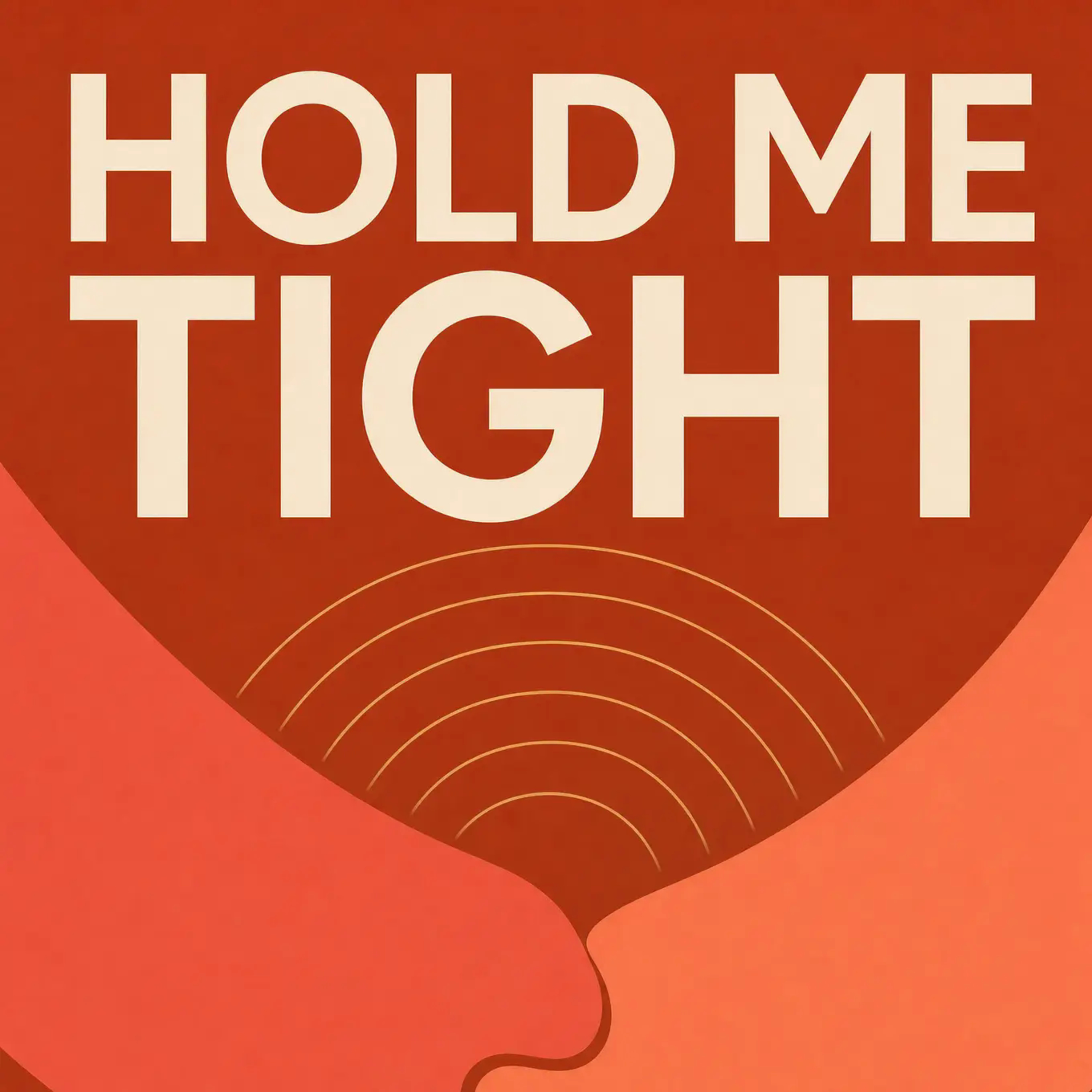 Hold Me Tight