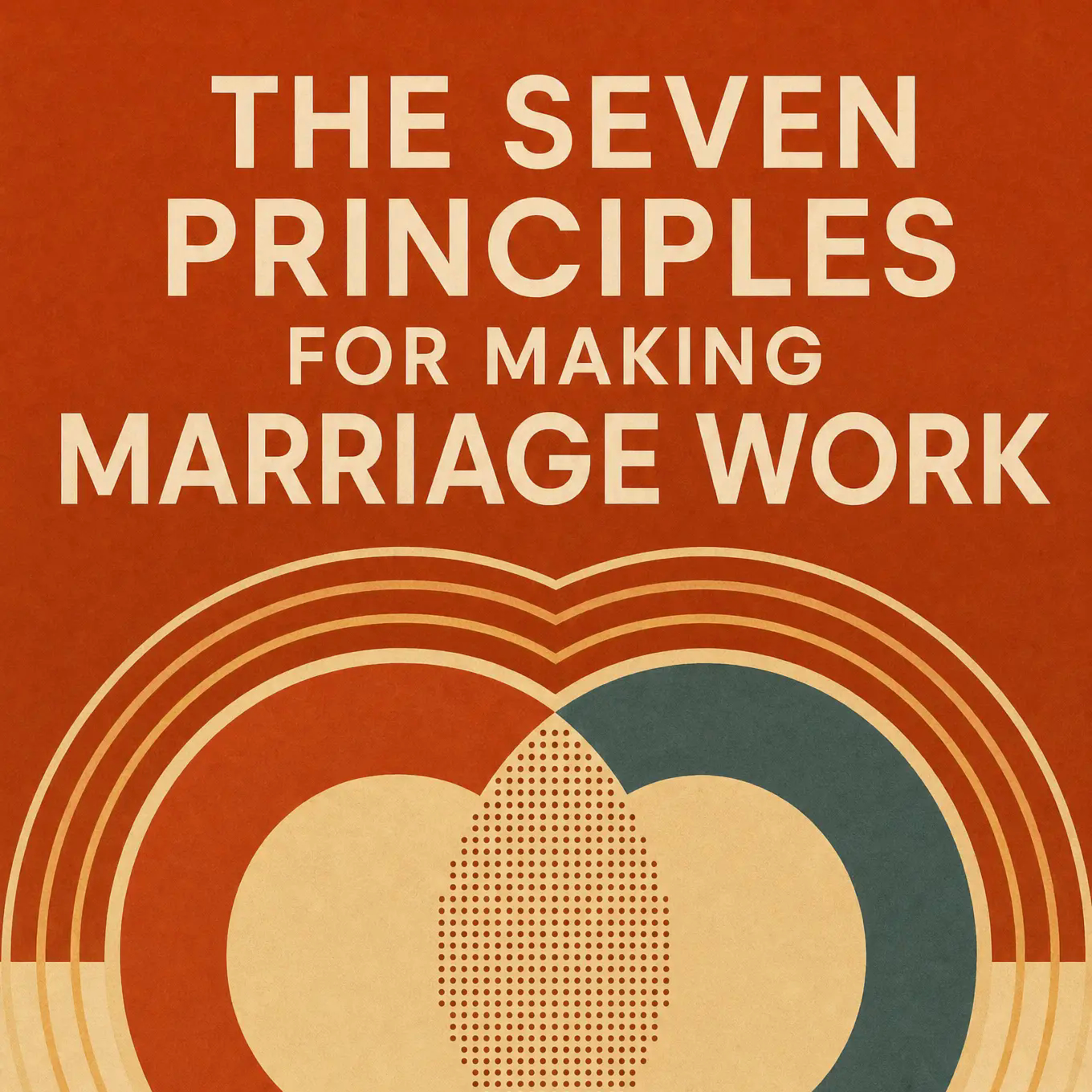 The Seven Principles for Making Marriage Work