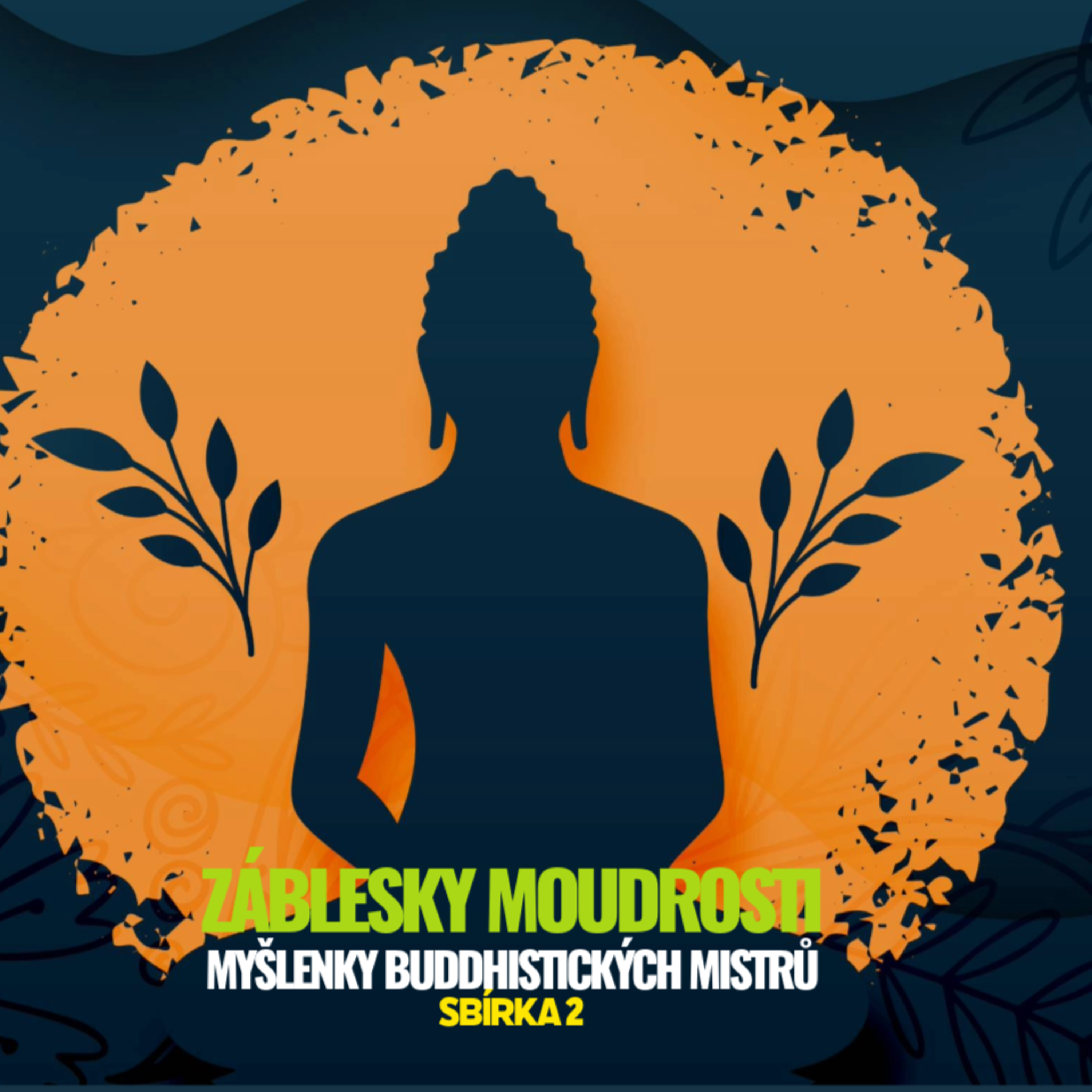 Záblesky moudrosti (sbírka 2.) - krátká zamyšlení buddhistických mistrů episode artwork