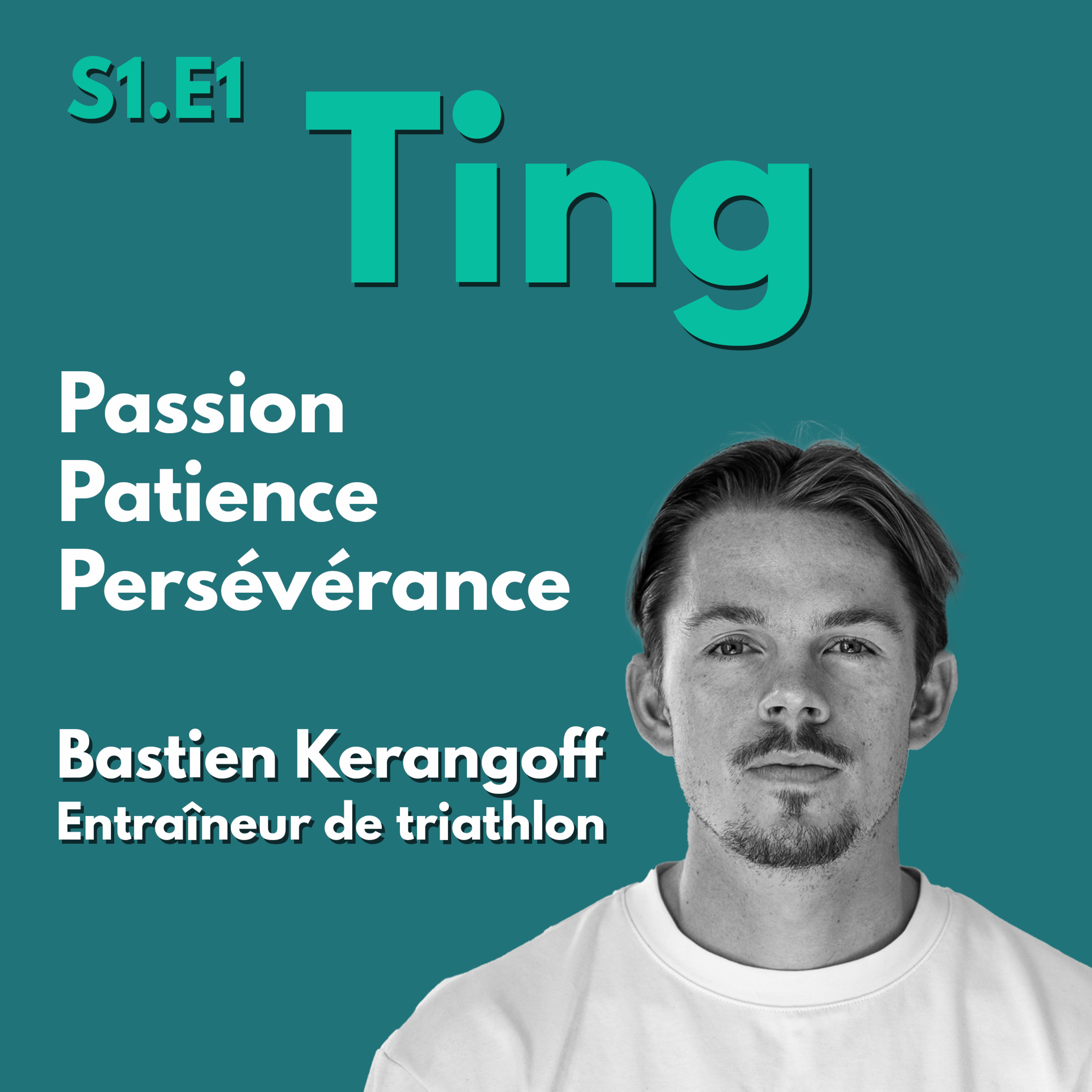 Passion, patience, persévérance avec Bastien Kerangoff