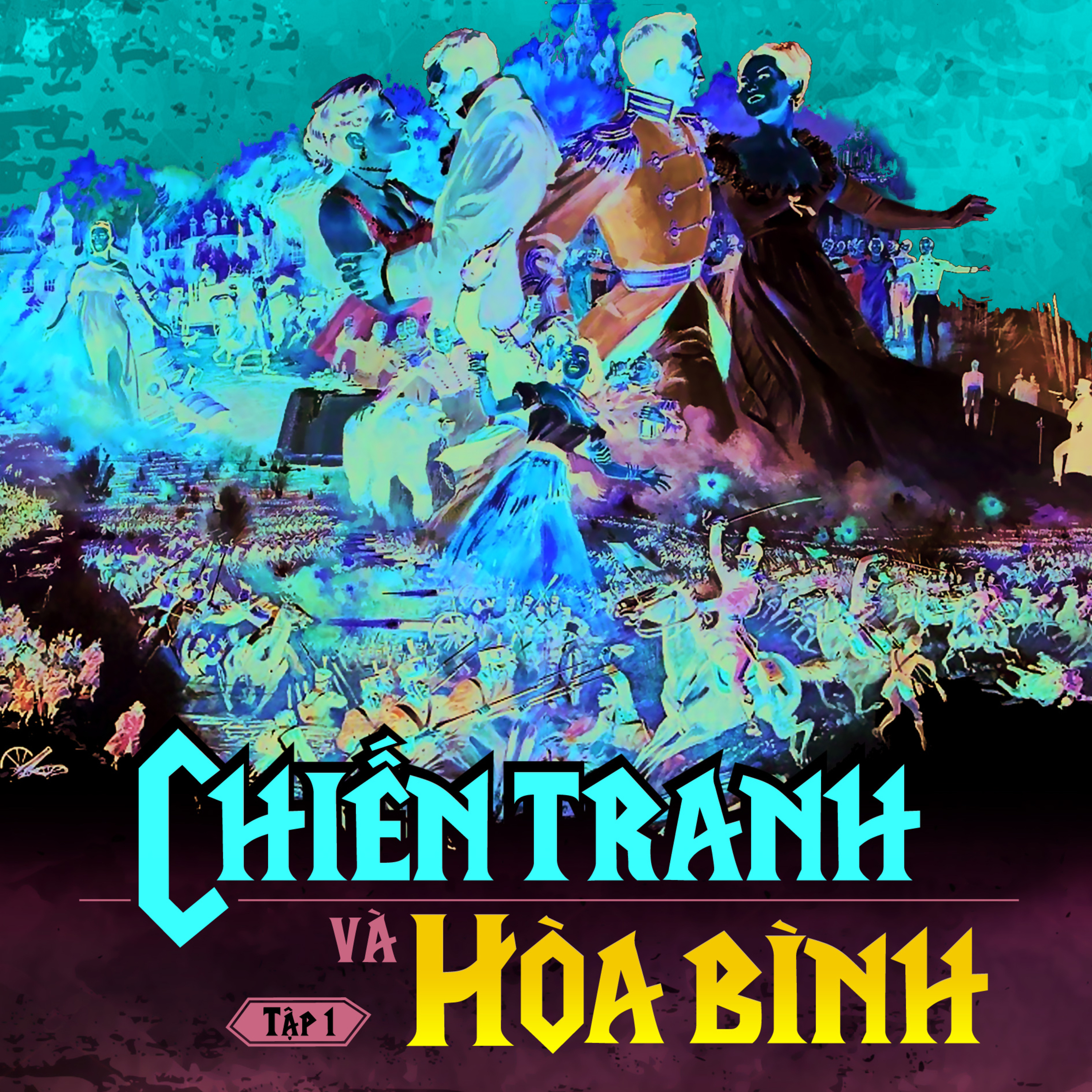 CHIẾN TRANH VÀ HÒA BÌNH | CHƯƠNG 2 episode artwork