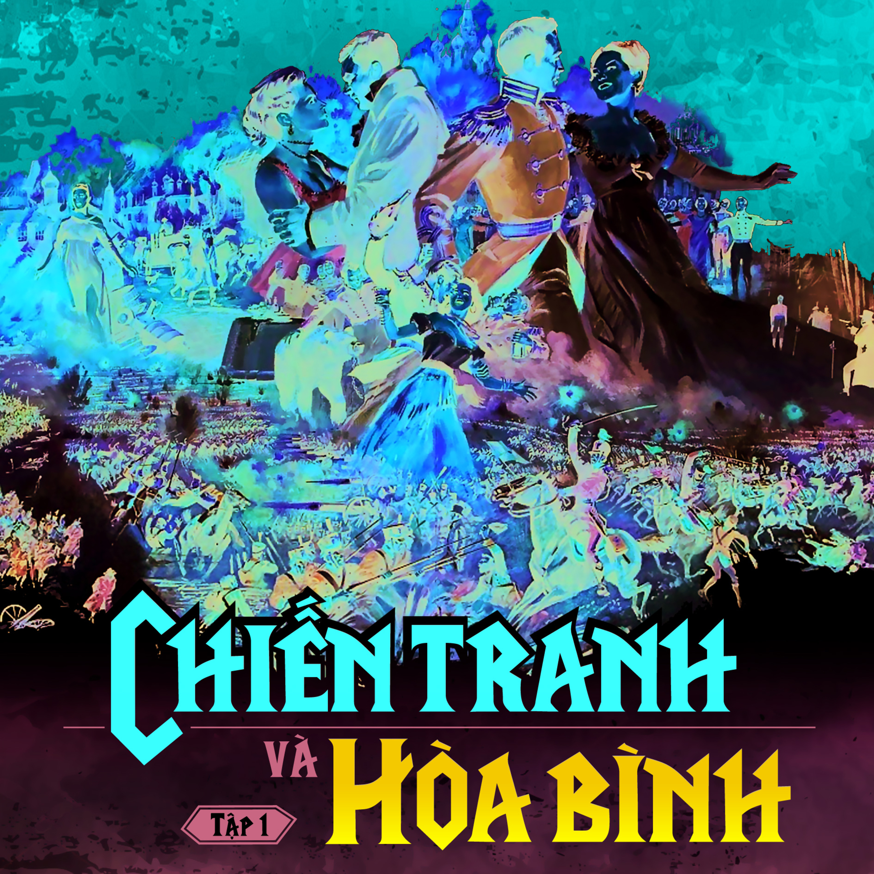 CHIẾN TRANH VÀ HÒA BÌNH | CHƯƠNG 9 episode artwork
