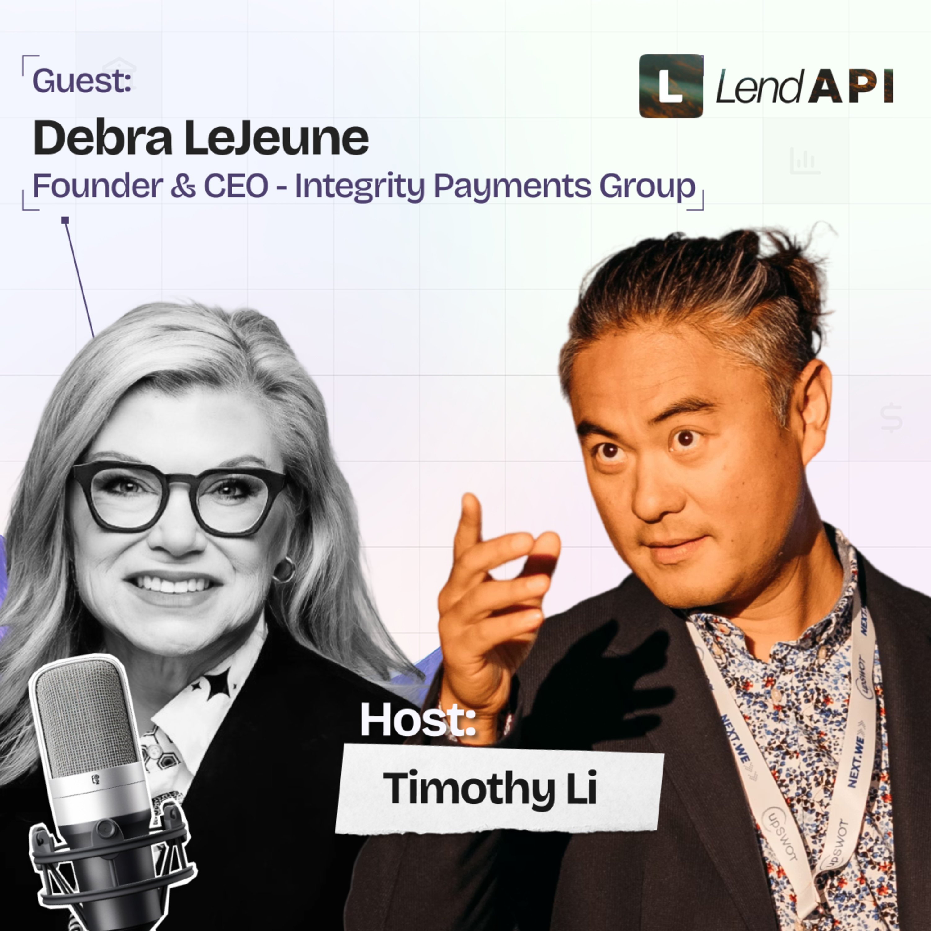 LendAPI Partner Podcast with Debra LeJeune, Founder & CEO at Integrity Payments Group episode artwork