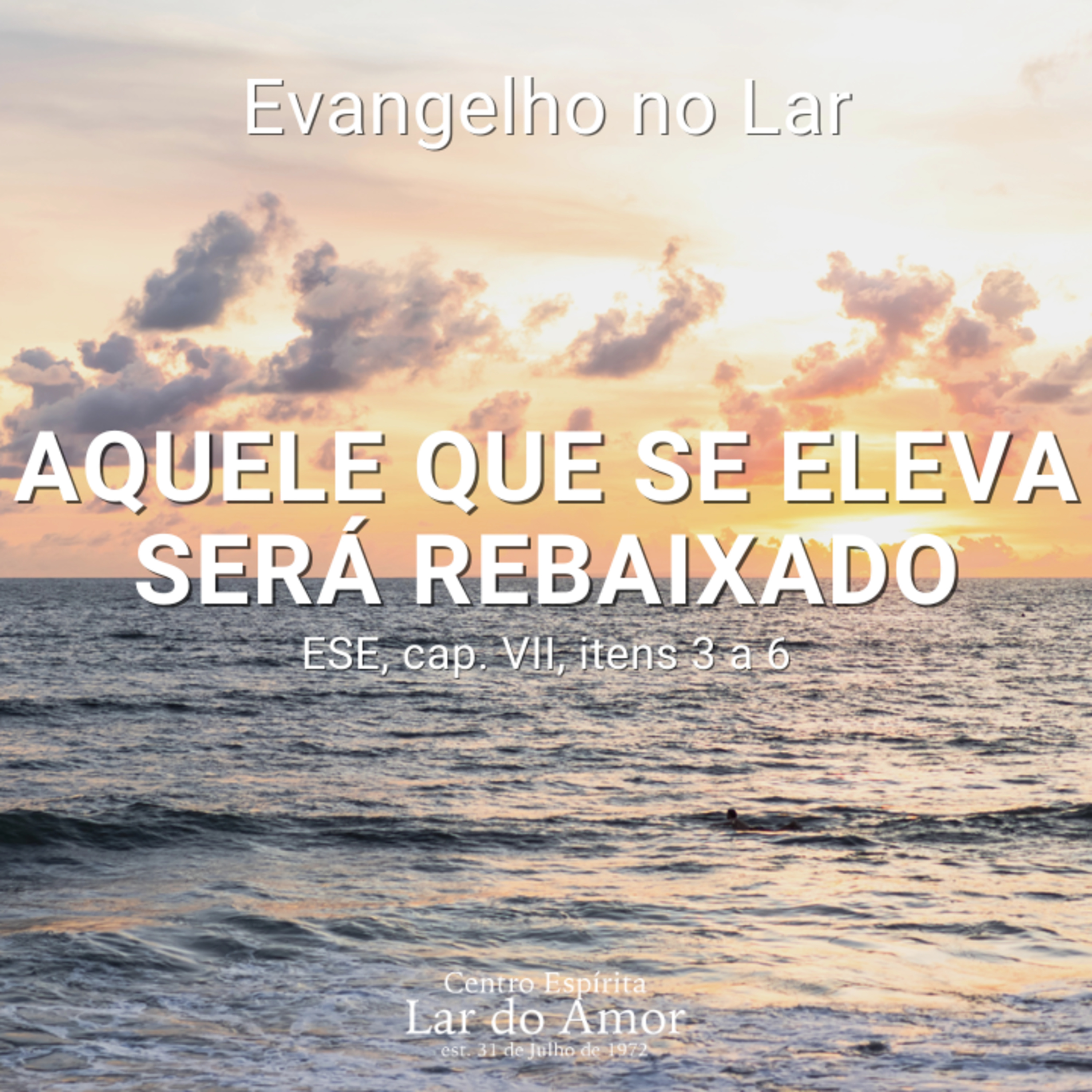 Evangelho no Lar - Aquele que se eleva será rebaixado - ESE, cap. VII, itens 3 a 6 episode artwork