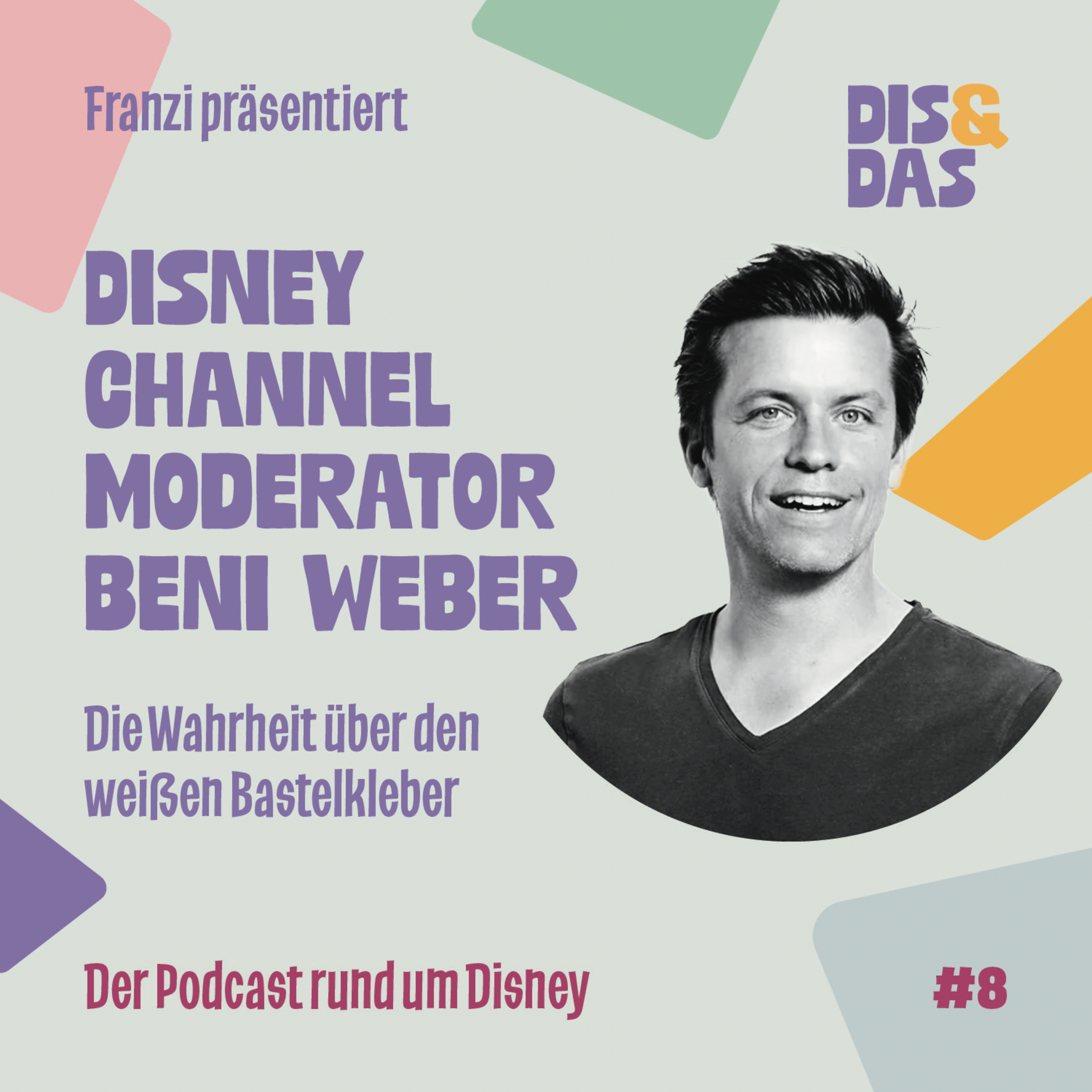 #8 Disney Channel Moderator Beni Weber I Die Wahrheit über den weißen Bastelkleber episode artwork