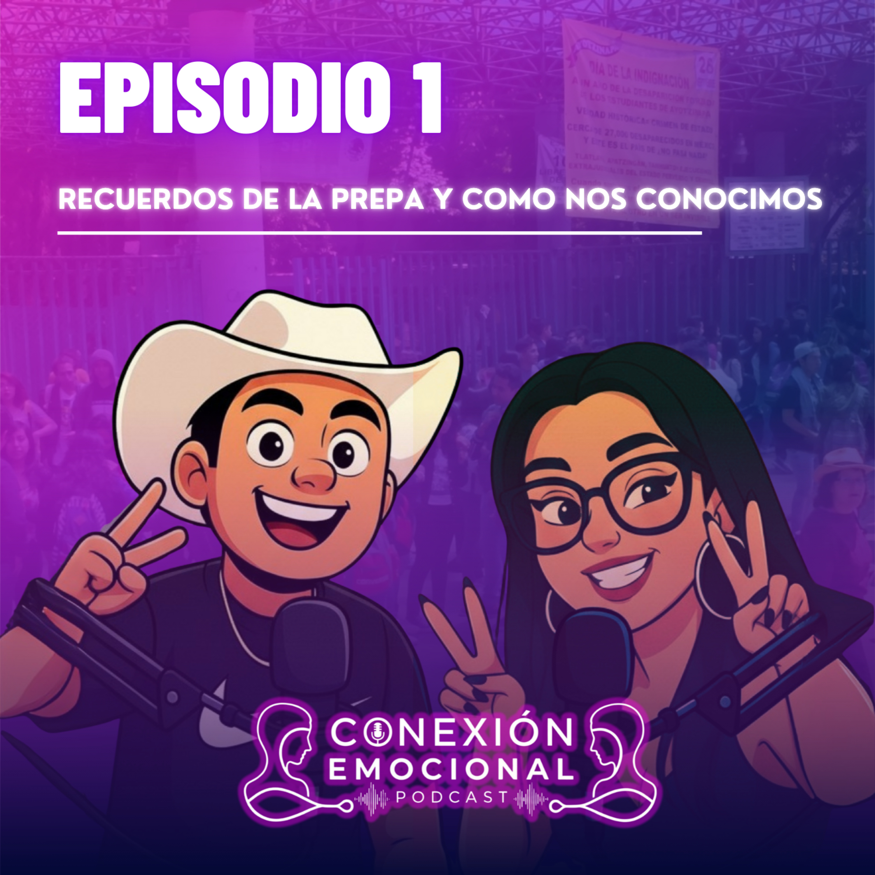 Conexión Emocional - Ep. 1 "Recuerdos de la prepa y como nos conocimos"